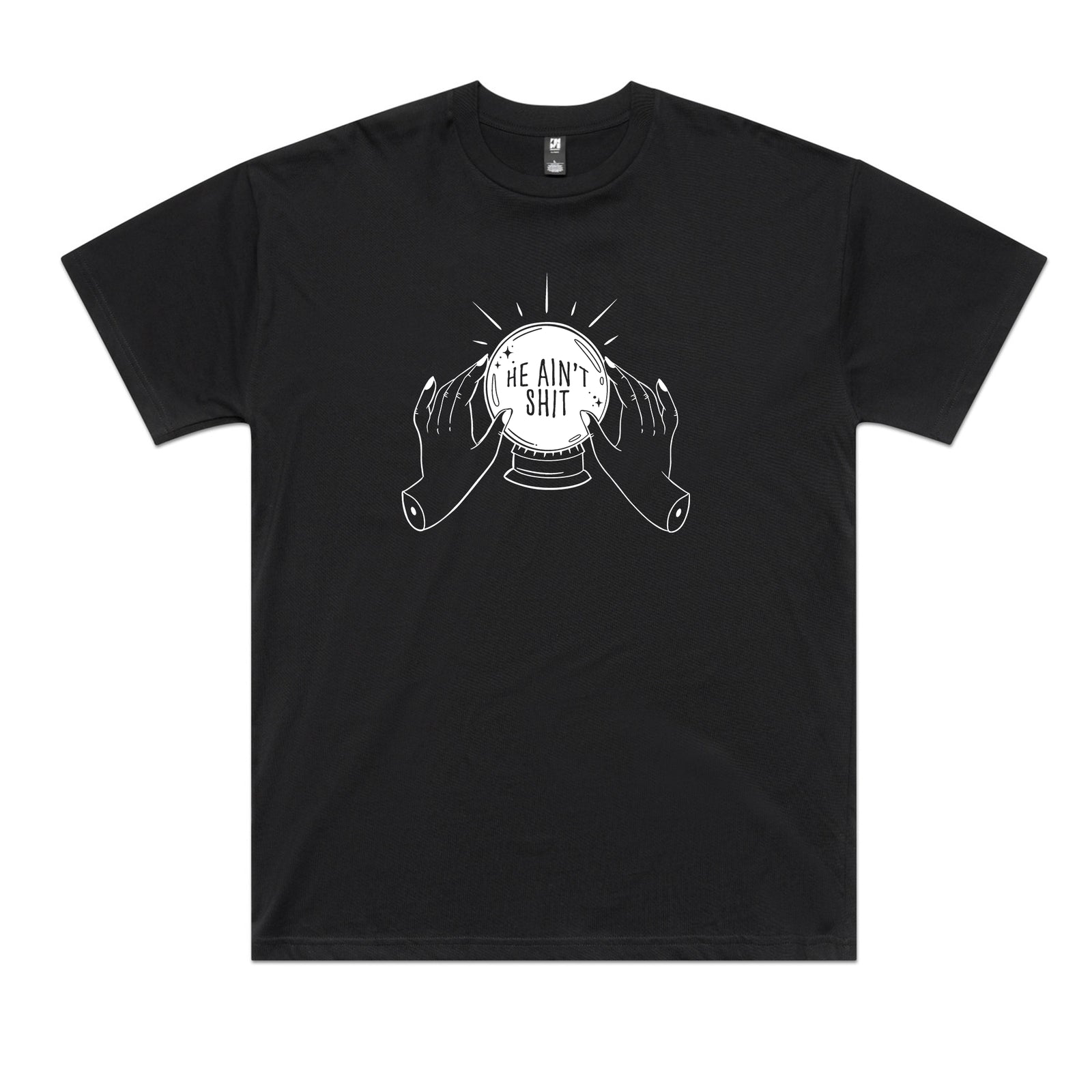 He Ain't Shit Tee