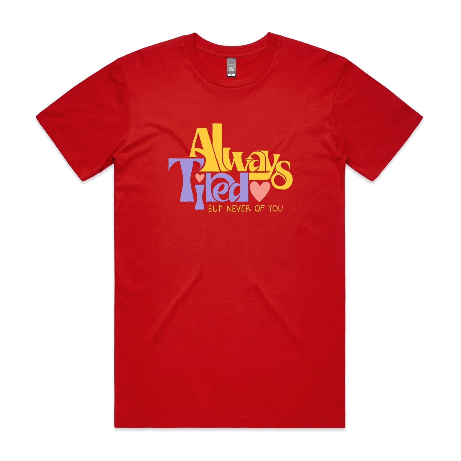 Always Tired Tee