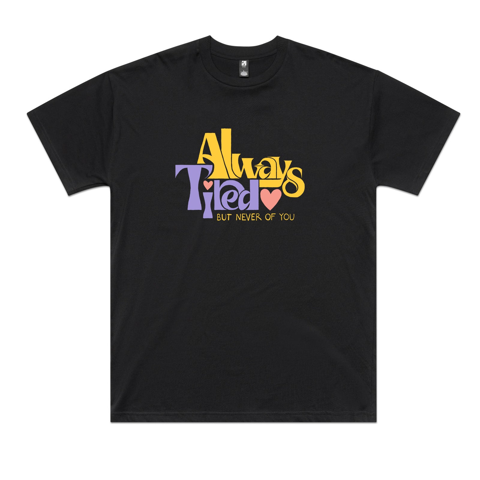 Always Tired Tee