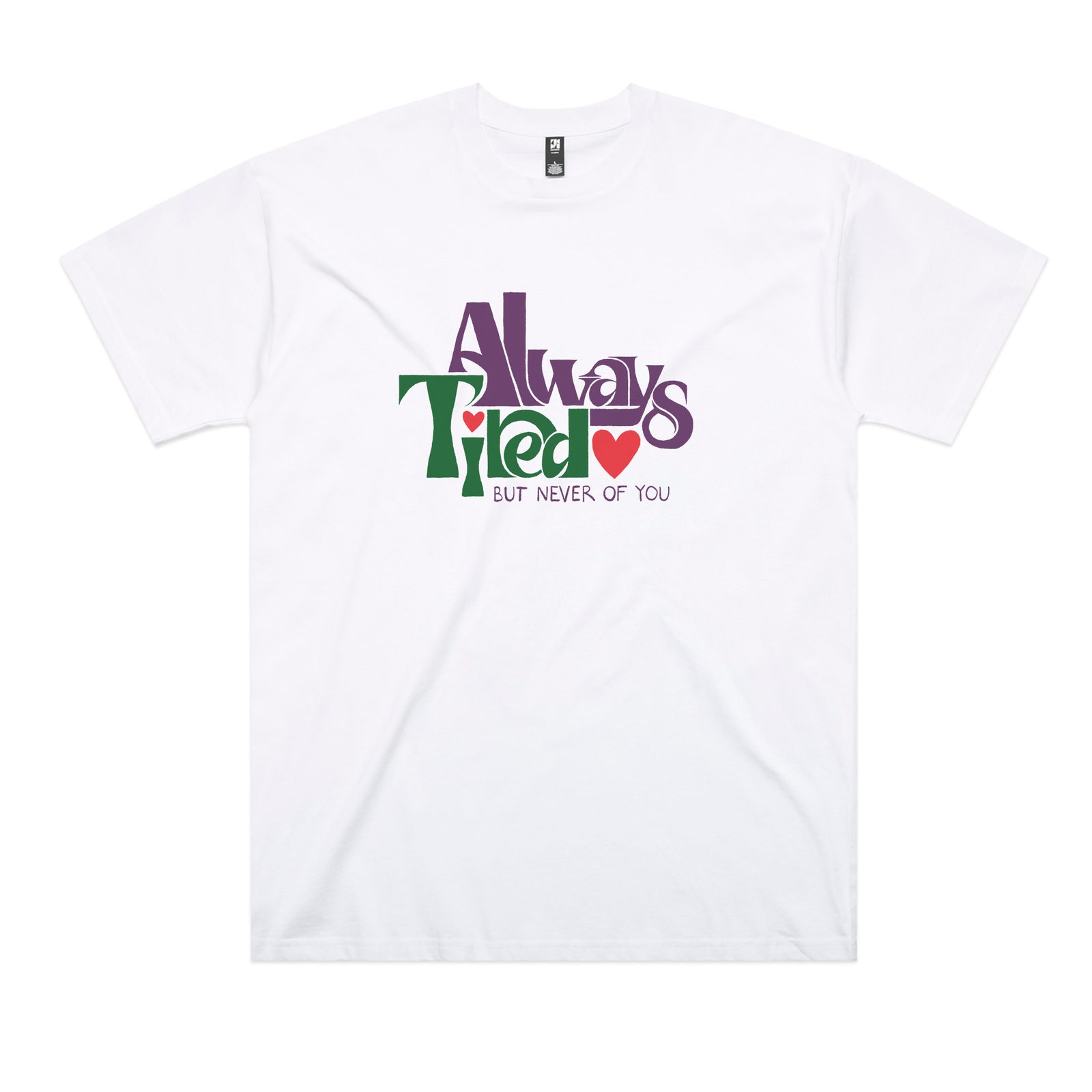 Always Tired Tee