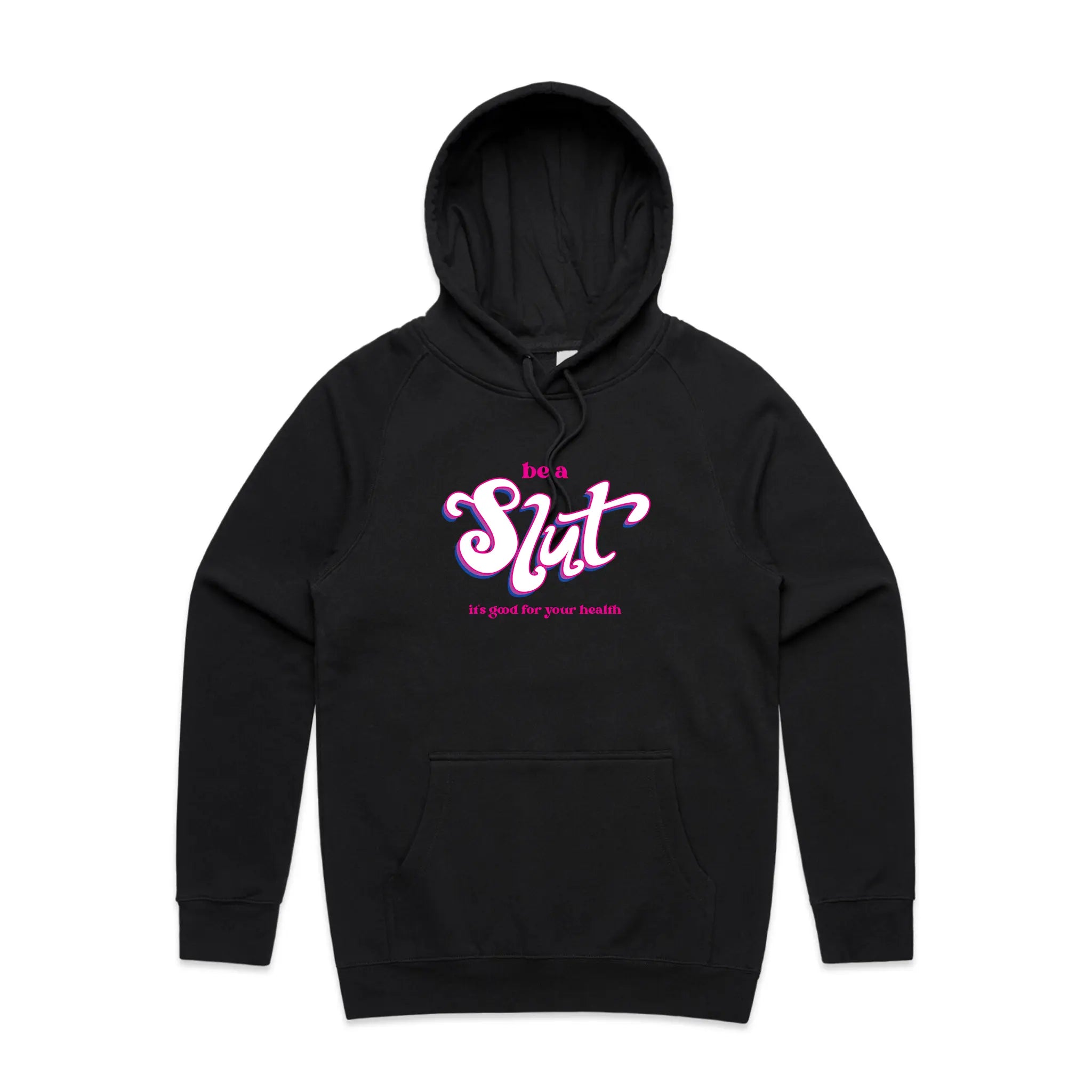 Be A Slut Hoodie