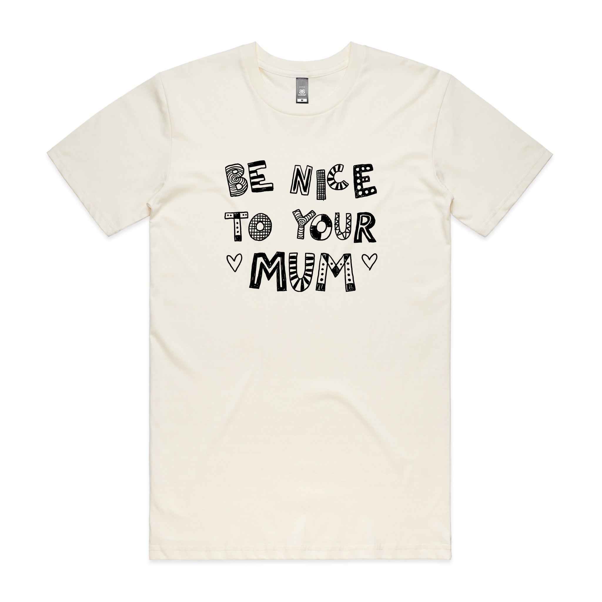 Be Nice To Your Mum Tee