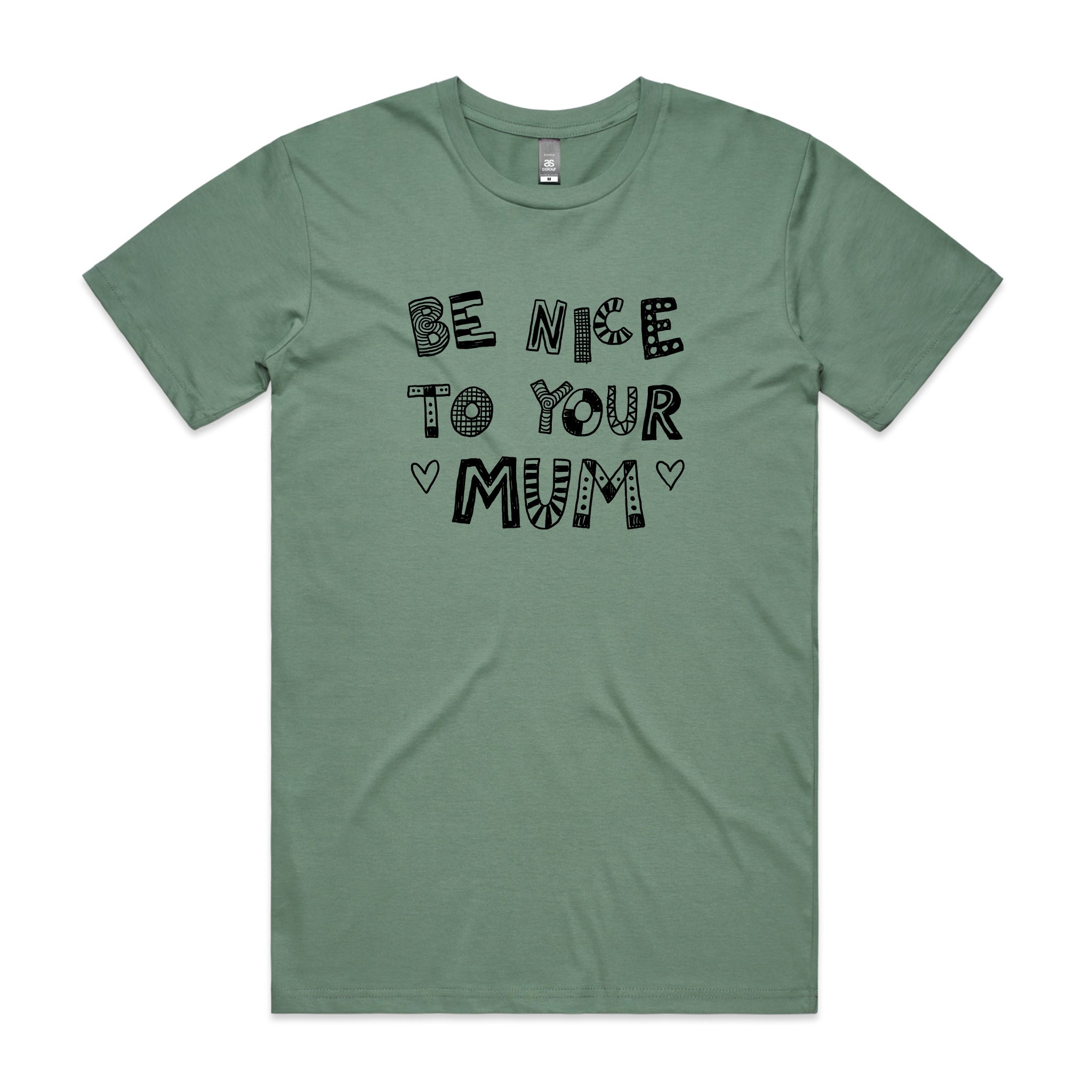 Be Nice To Your Mum Tee