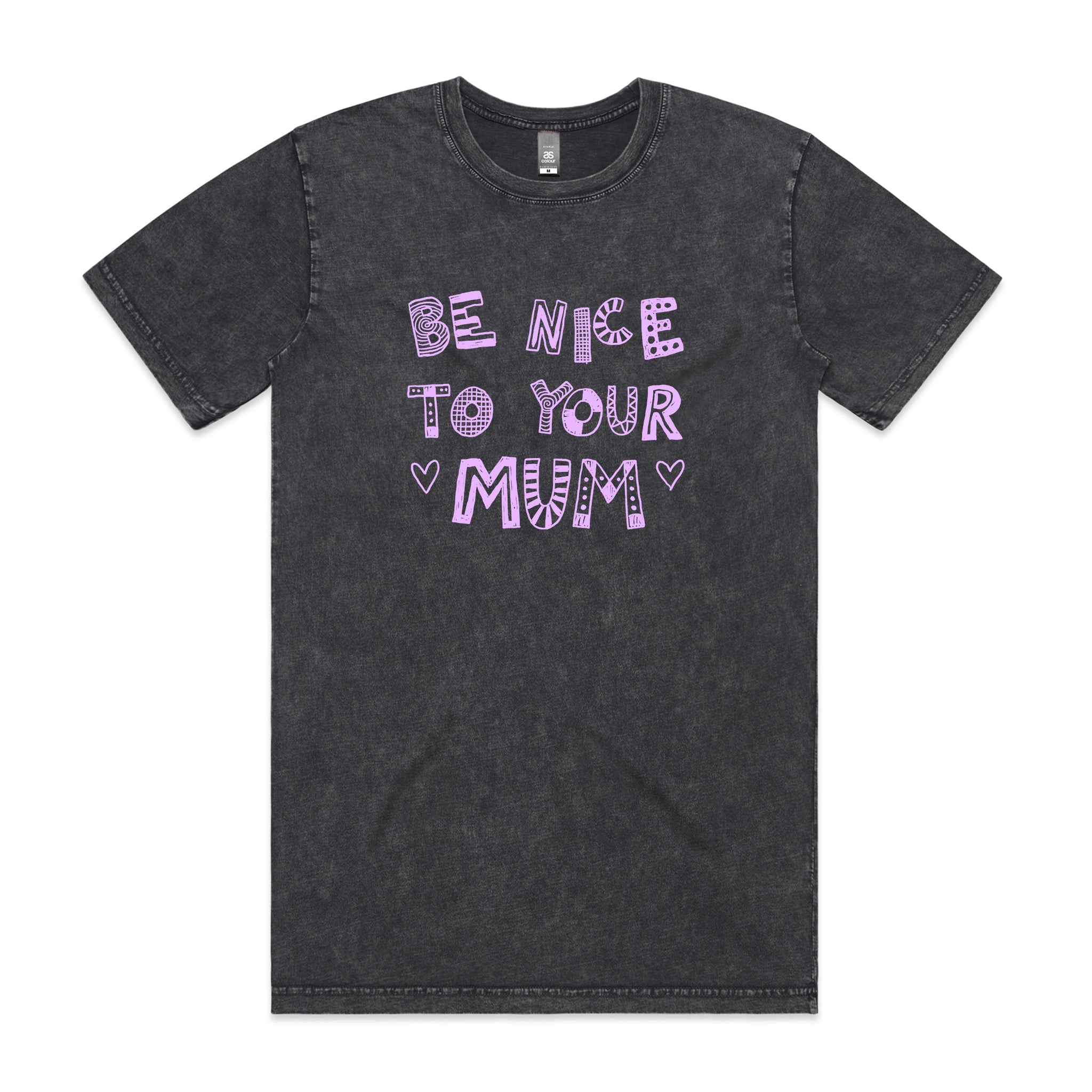 Be Nice To Your Mum Tee