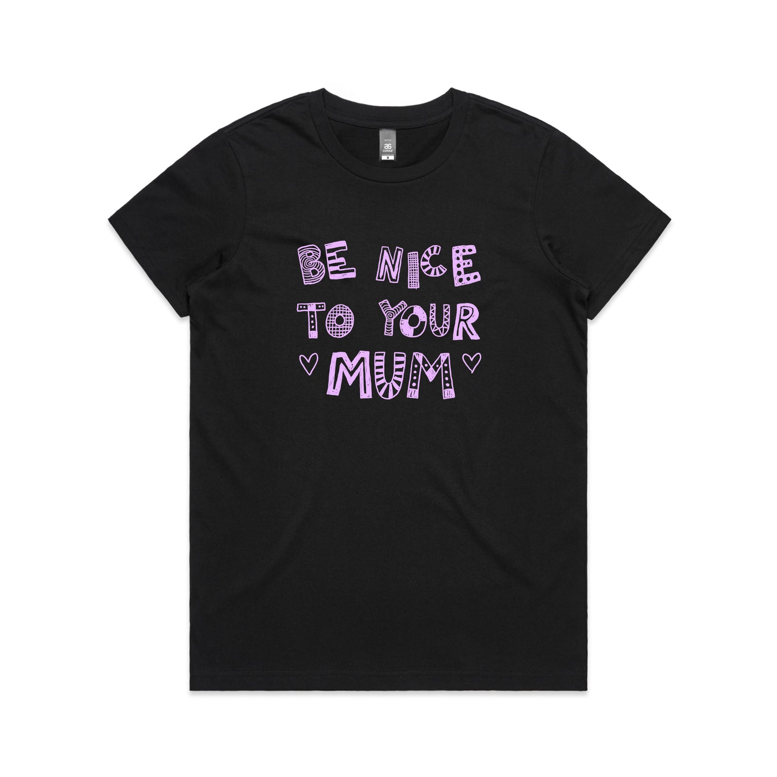 Be Nice To Your Mum Tee