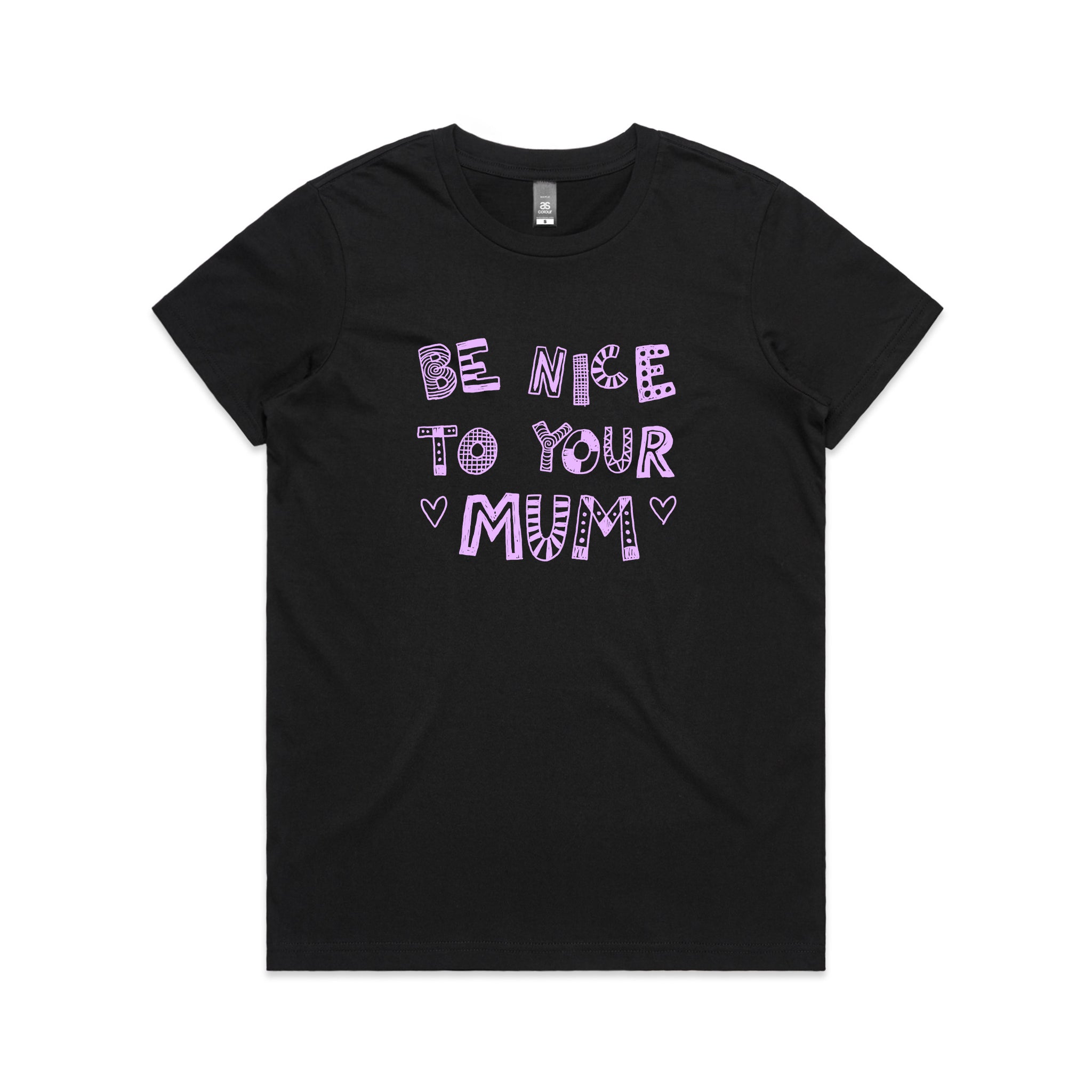 Be Nice To Your Mum Tee