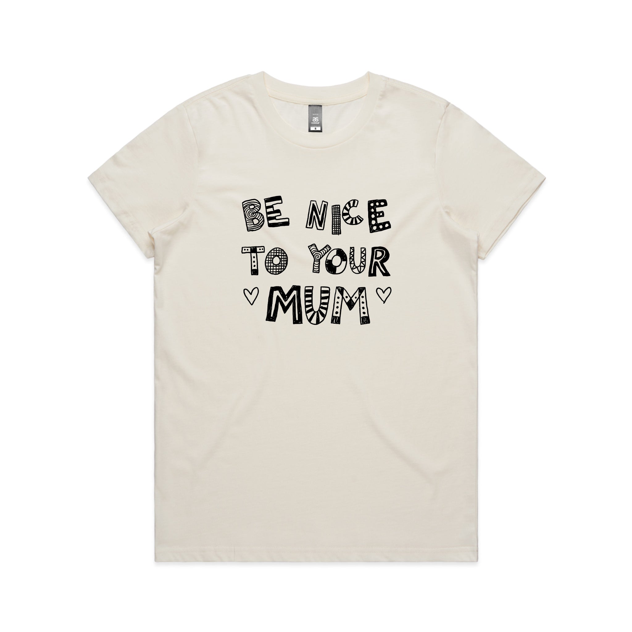 Be Nice To Your Mum Tee
