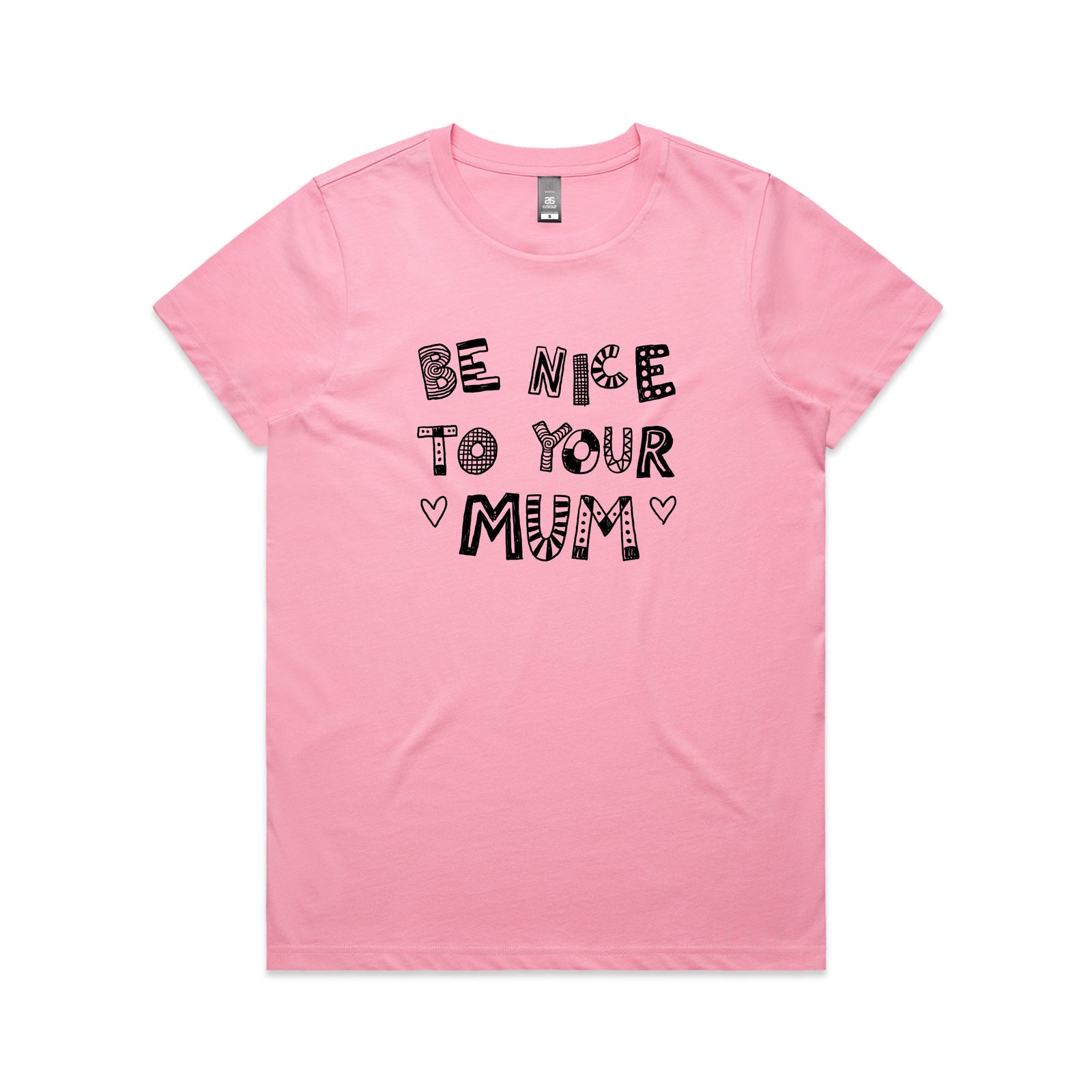 Be Nice To Your Mum Tee