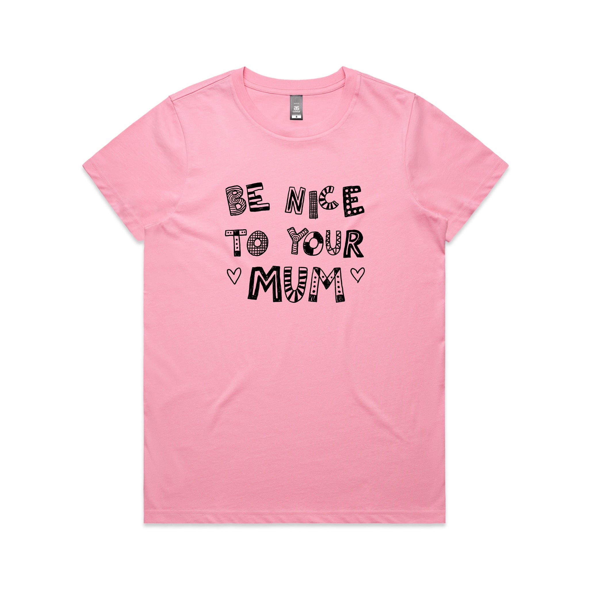 Be Nice To Your Mum Tee