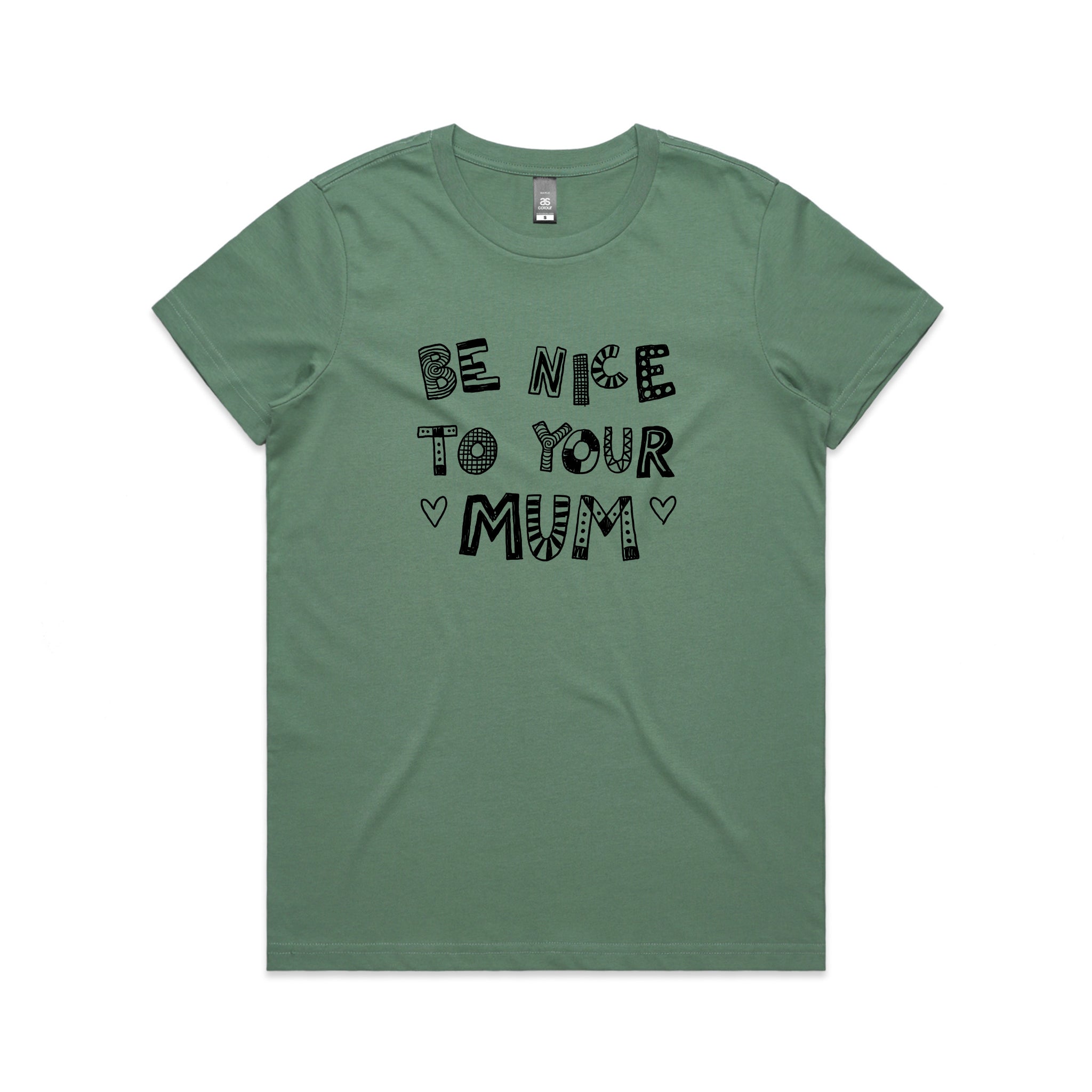 Be Nice To Your Mum Tee