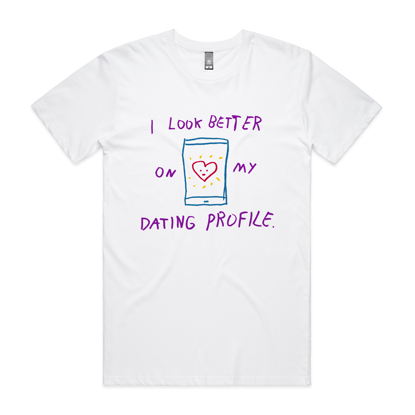 Better On My Dating Profile Tee