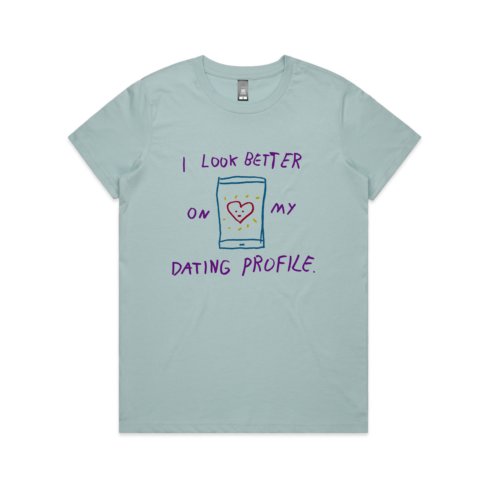 Better On My Dating Profile Tee