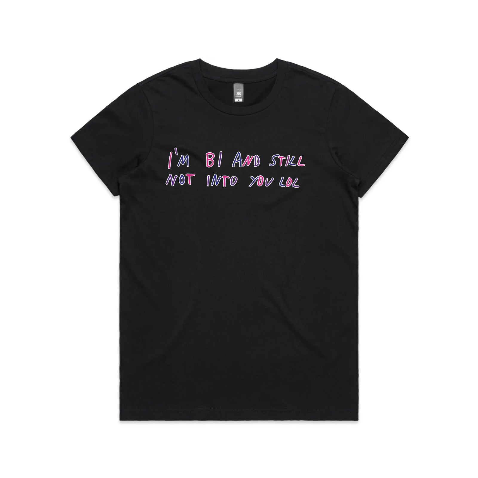 Bi And Still Not Into You Tee