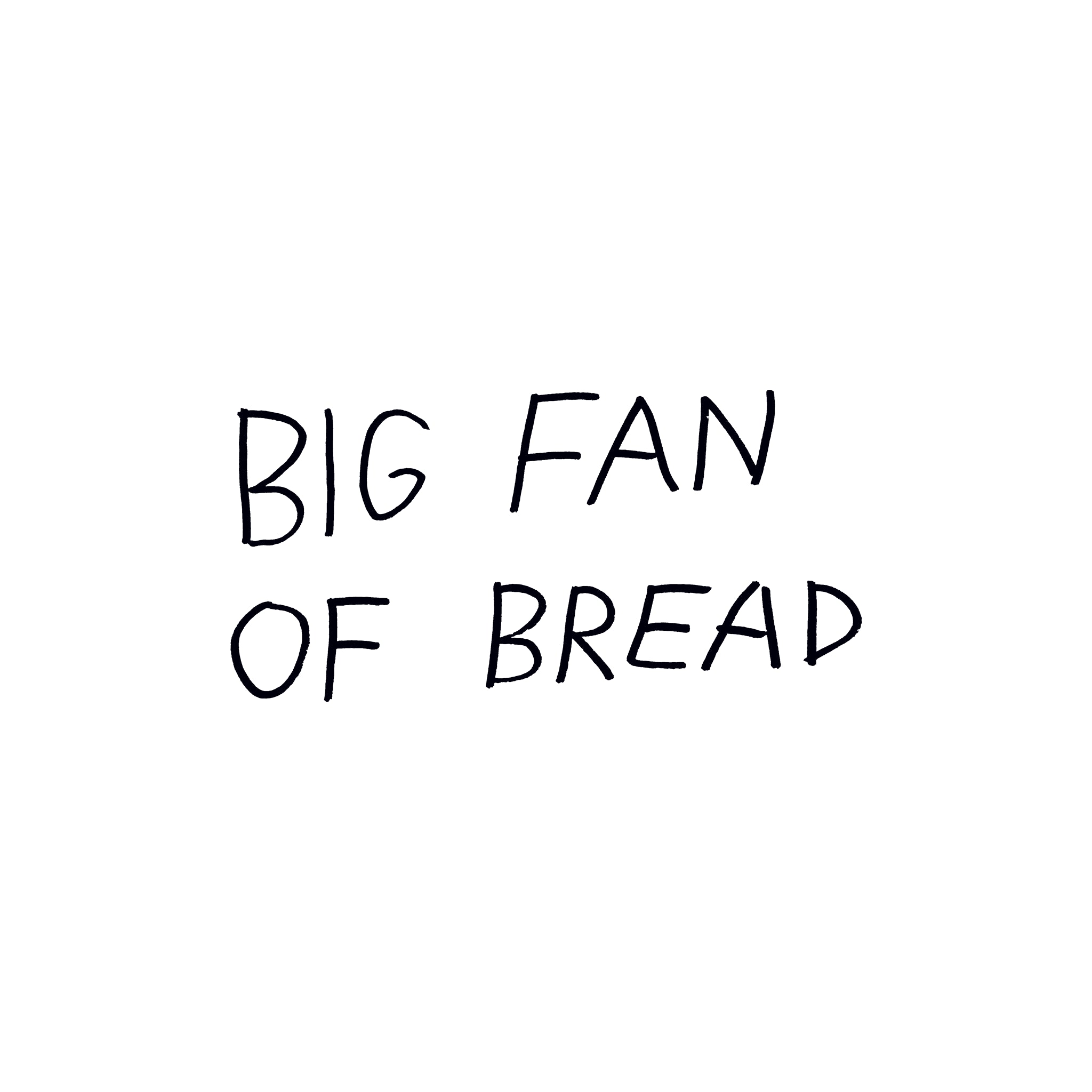 Big Fan Of Bread Tee