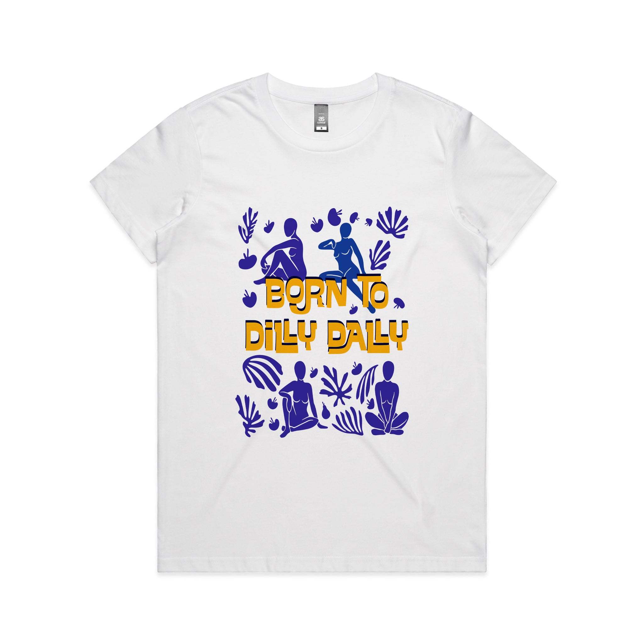 Born To Dilly Dally Tee