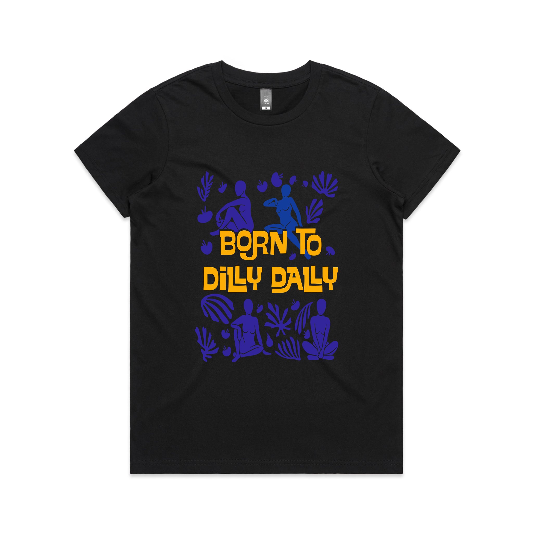 Born To Dilly Dally Tee