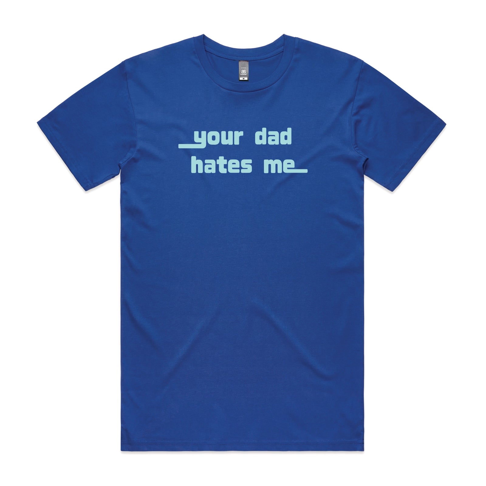 Royal Blue unisex t-shirt with Your Dad Hates Me graphic by Lonely Kids Club