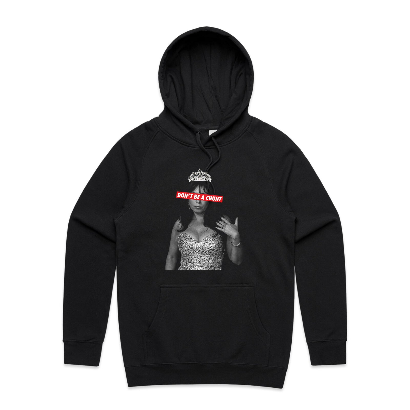 Don't Be A Chunt Hoodie