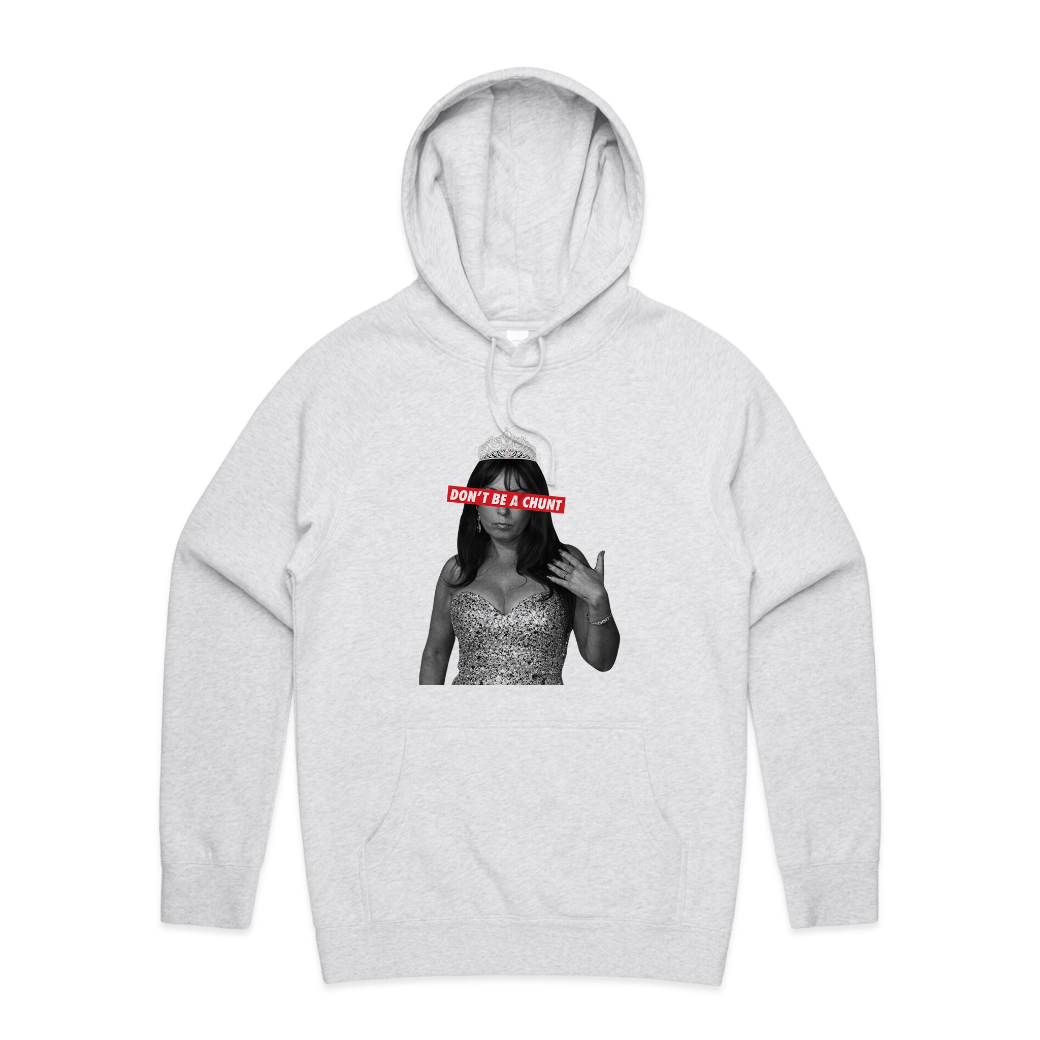 Don't Be A Chunt Hoodie