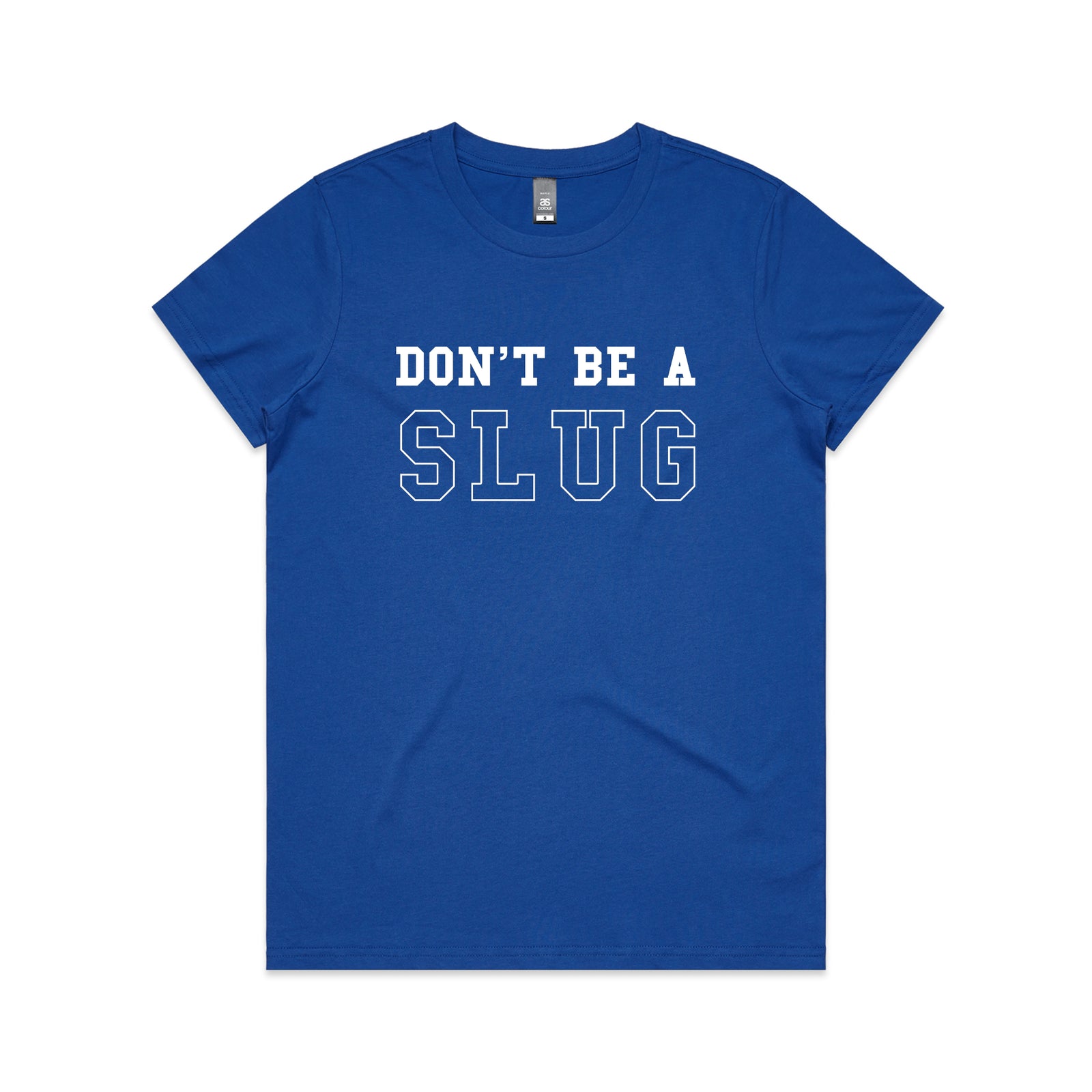 Don’t Be A Slug Tee