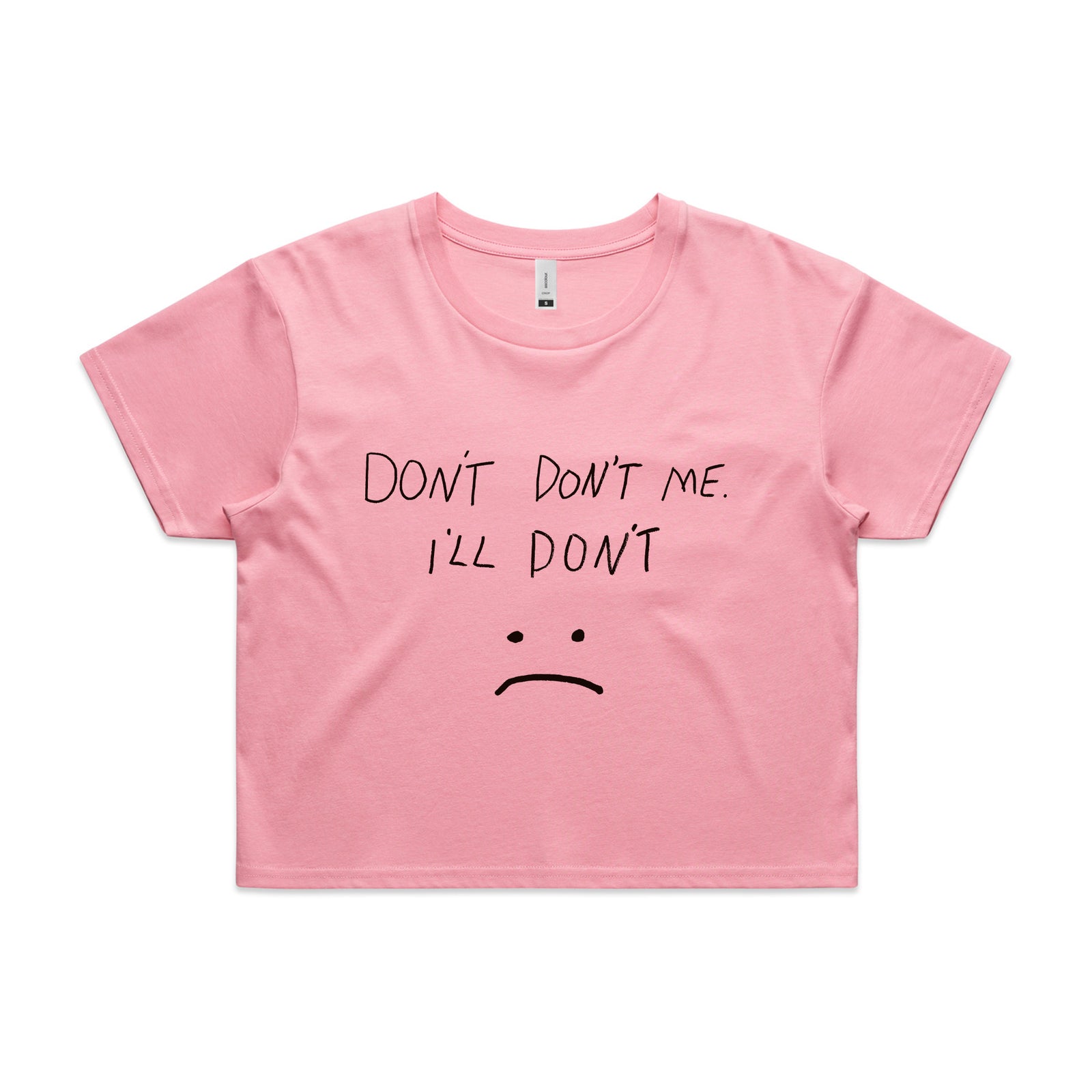 Don't Don't Me Tee
