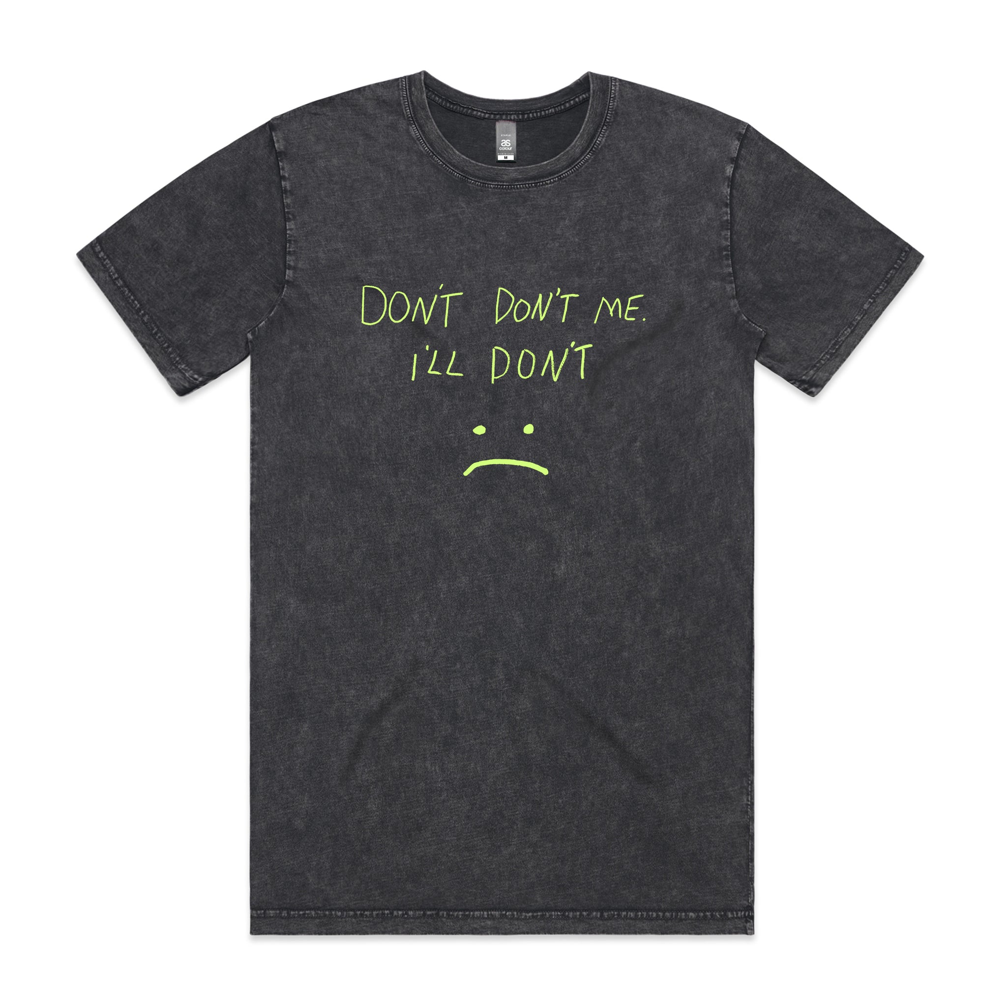Don't Don't Me Tee