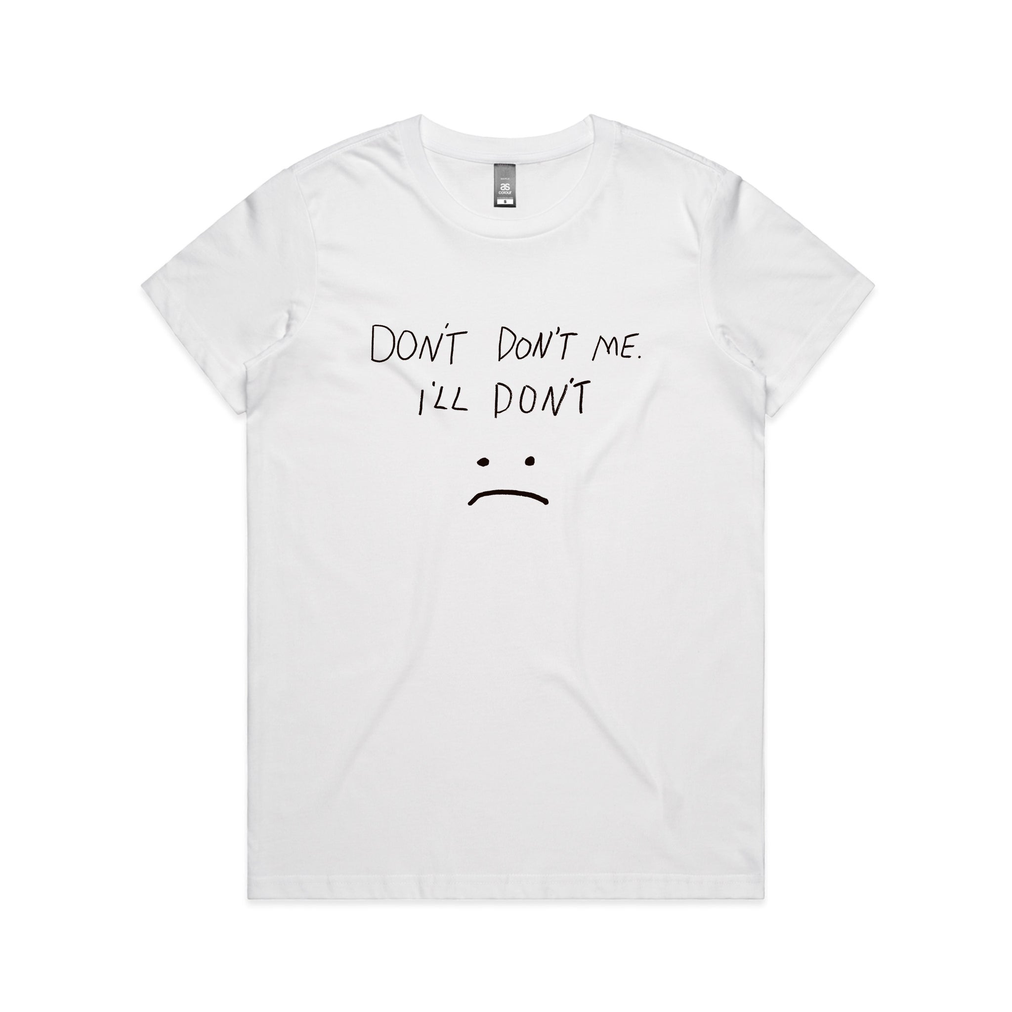 Don't Don't Me Tee
