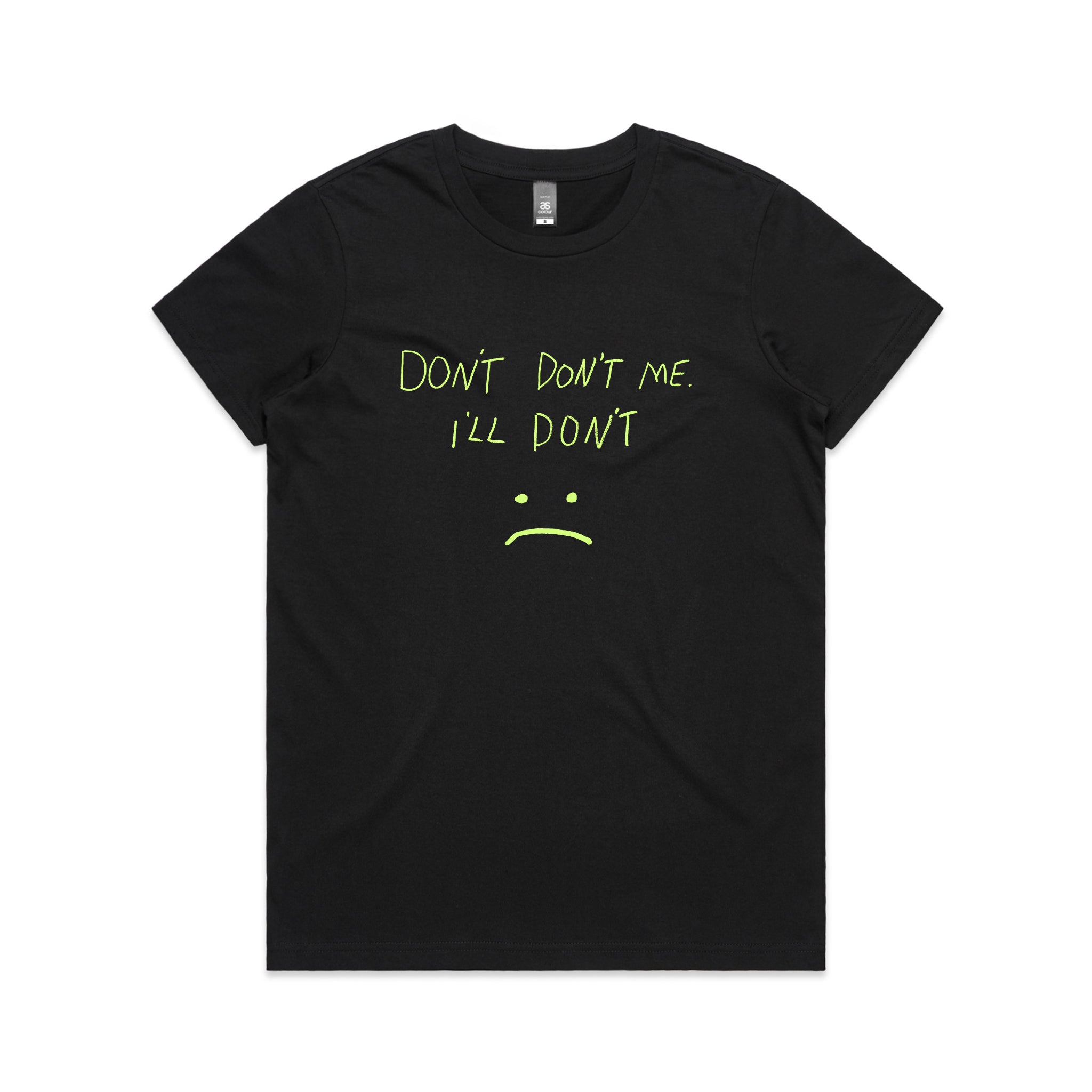 Don't Don't Me Tee