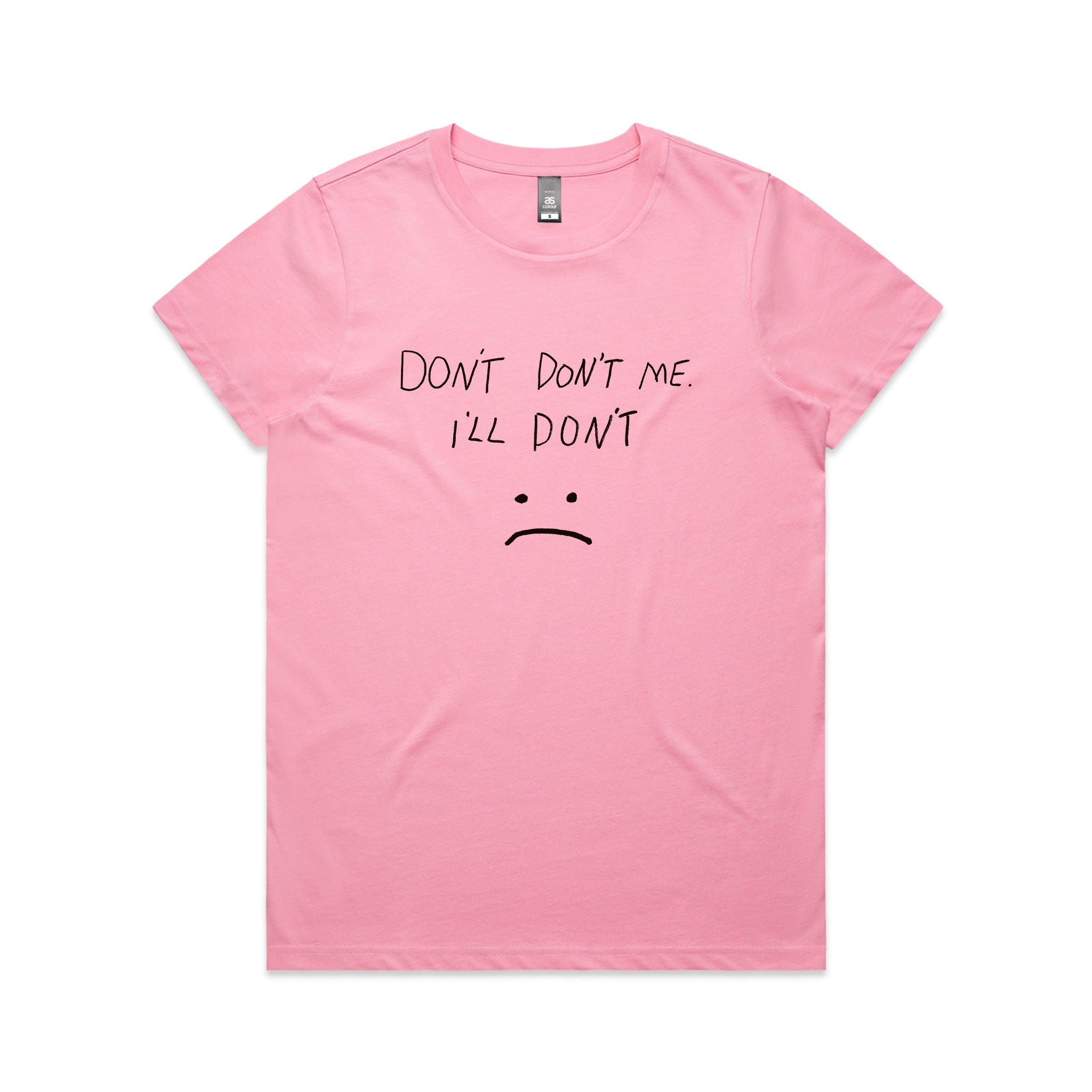 Don't Don't Me Tee
