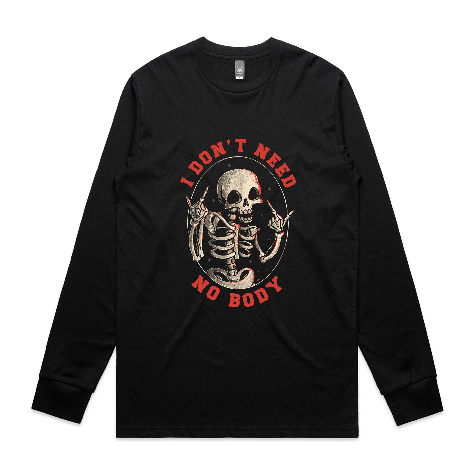 Don't Need No Body Tee
