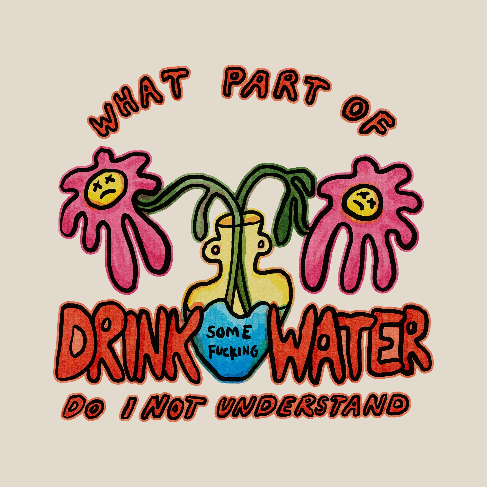 Drink Some Fucking Water Tee