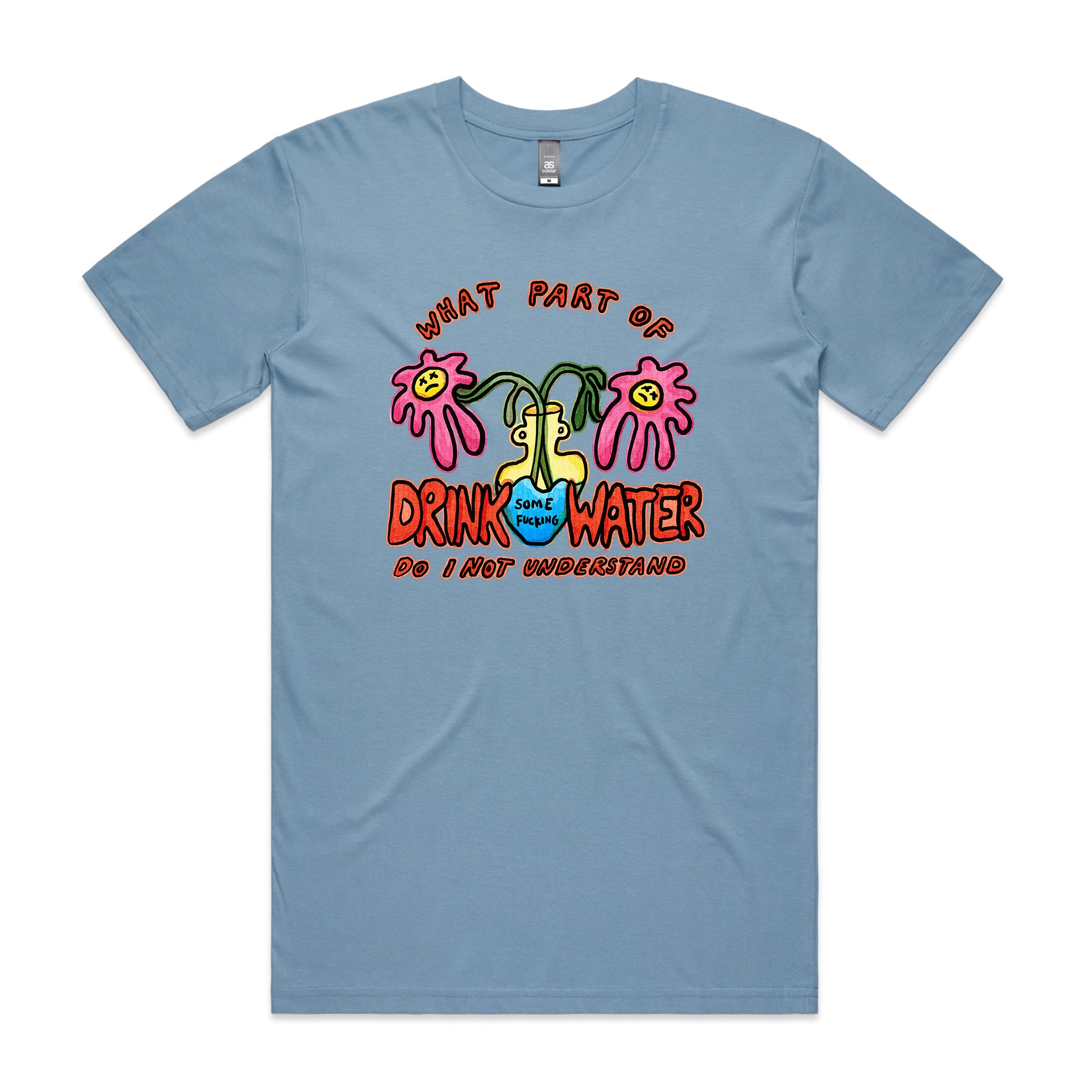 Drink Some Fucking Water Tee