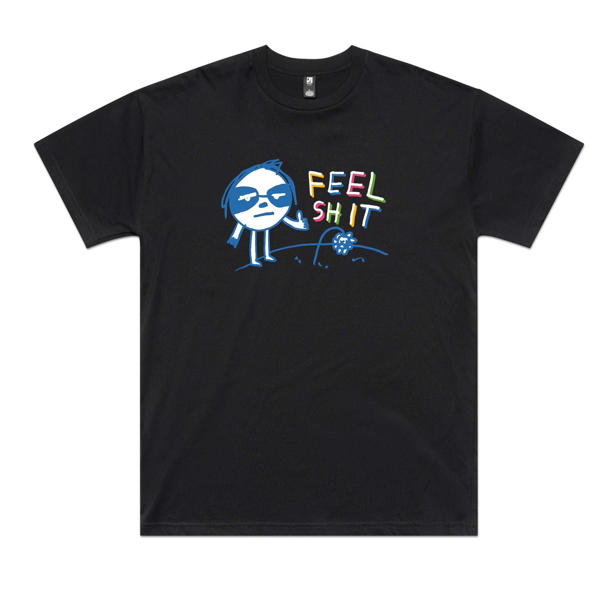 Feel Shit Tee