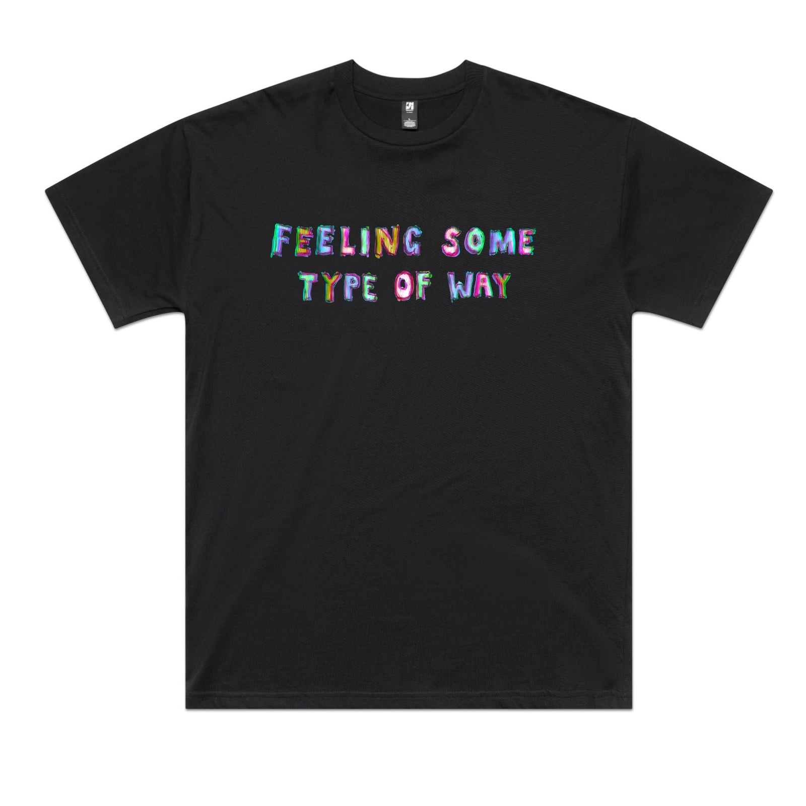 Feeling Some Type Of Way Tee
