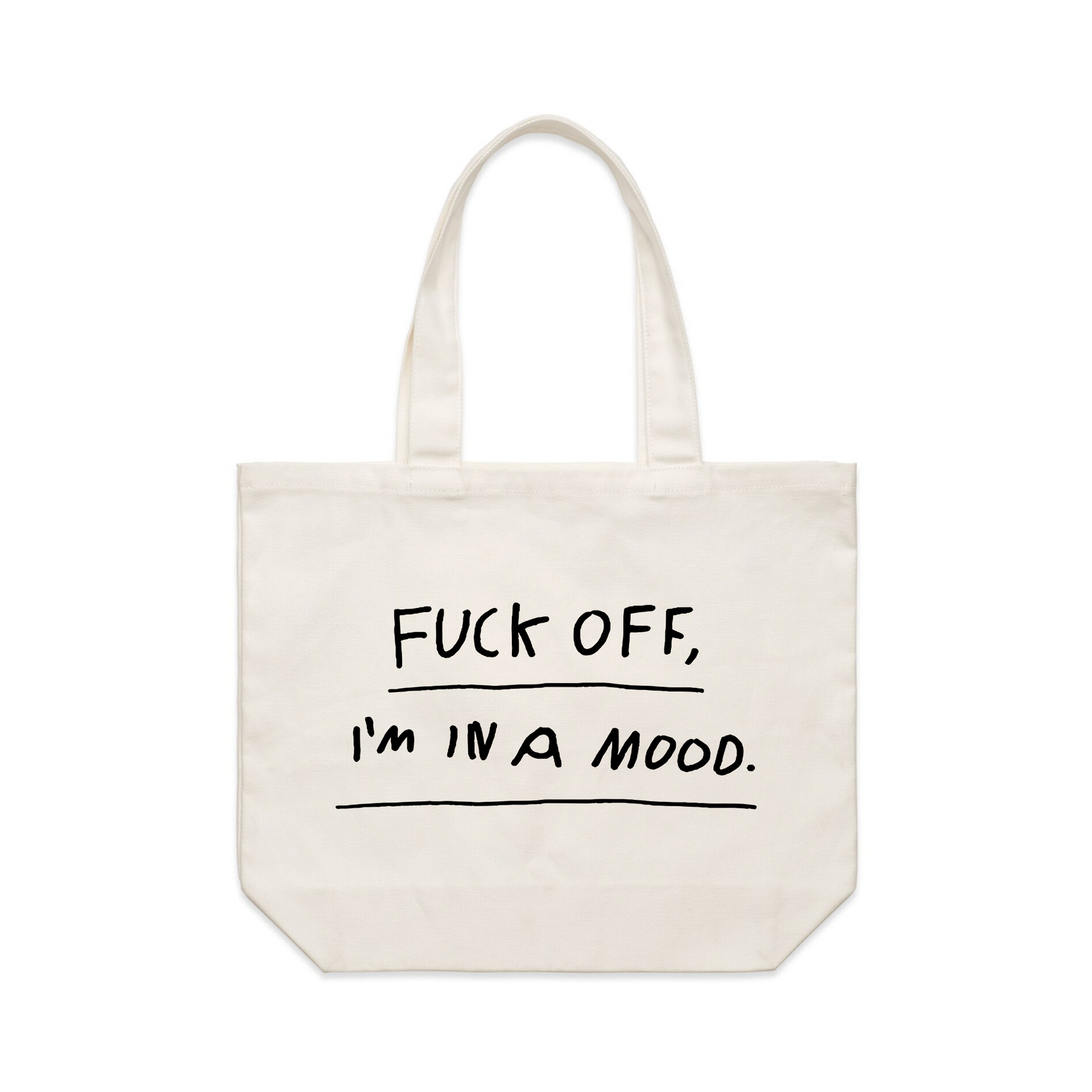 Cream shoulder tote with the text 'Fuck Off, I'm In A Mood.' in handwritten underlined lettering by Lonely Kids Club