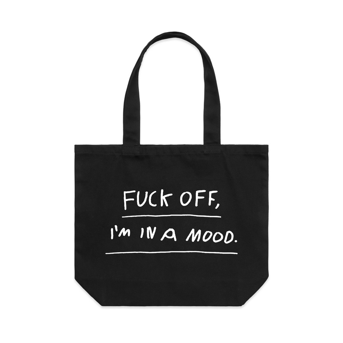 Black shoulder tote with the text 'Fuck Off, I'm In A Mood.' in handwritten underlined lettering by Lonely Kids Club