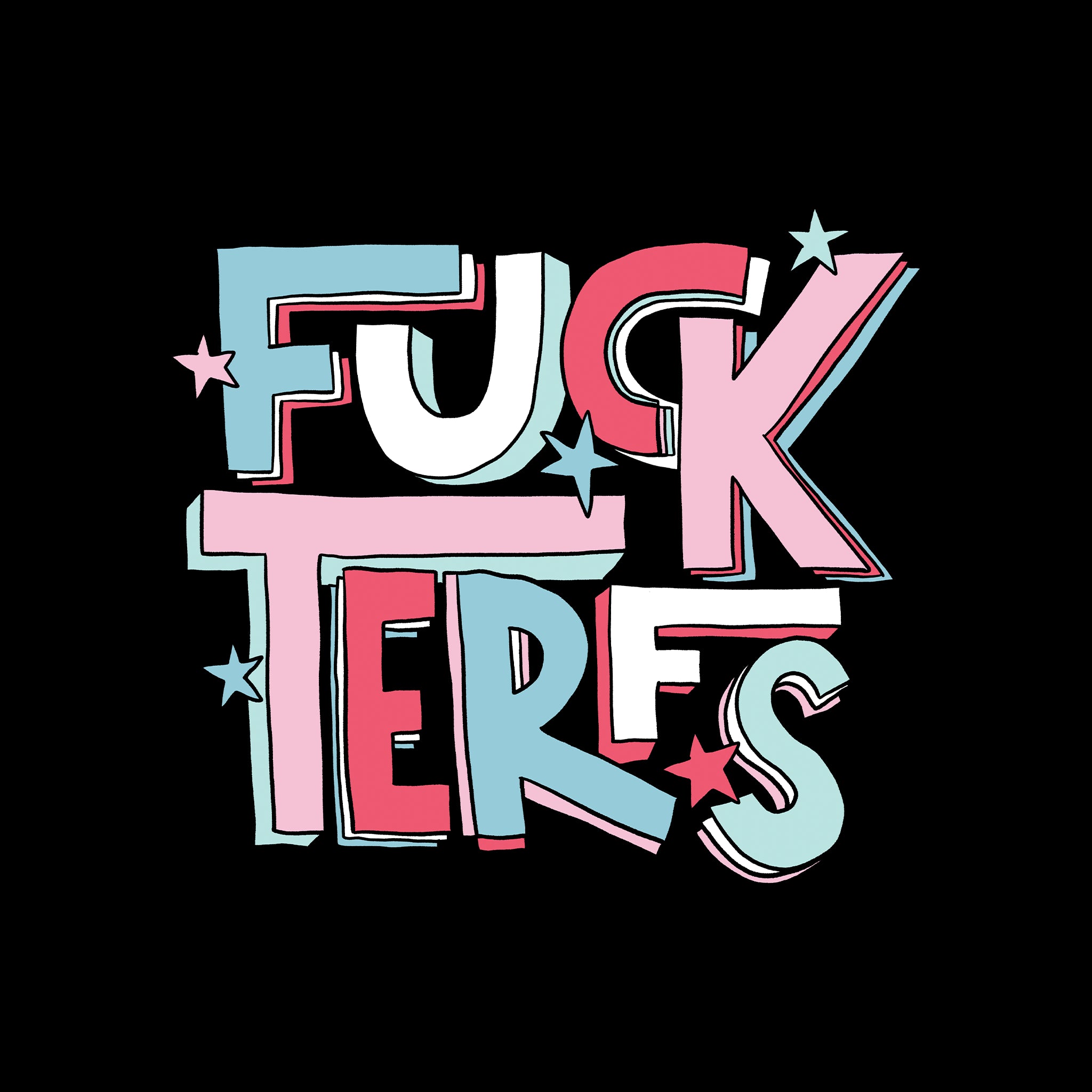 Fuck TERFs Tee