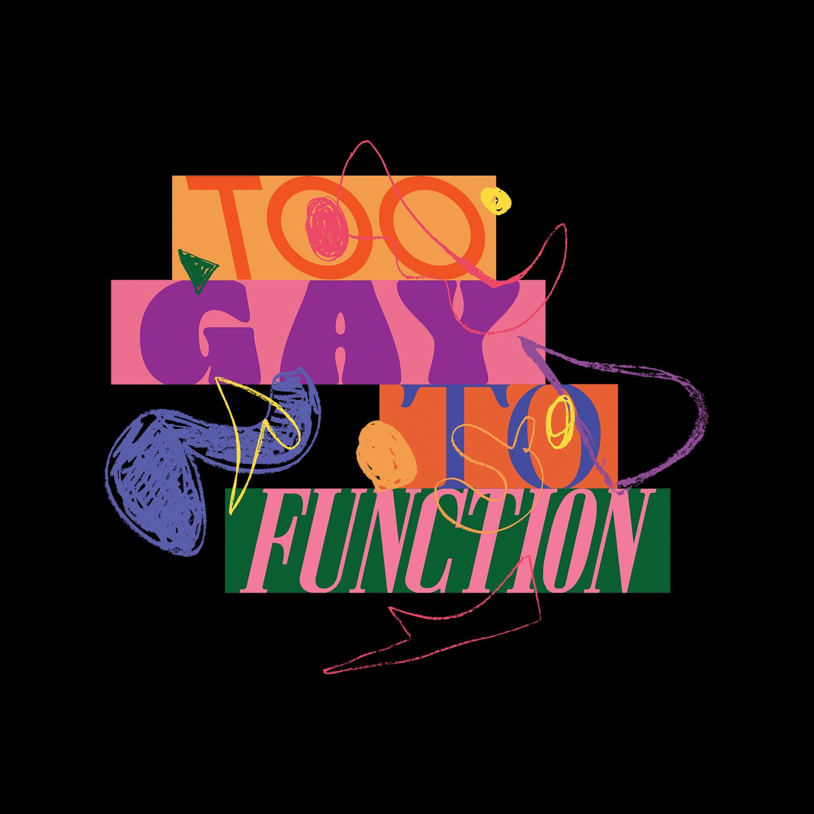 Too Gay To Function Tee