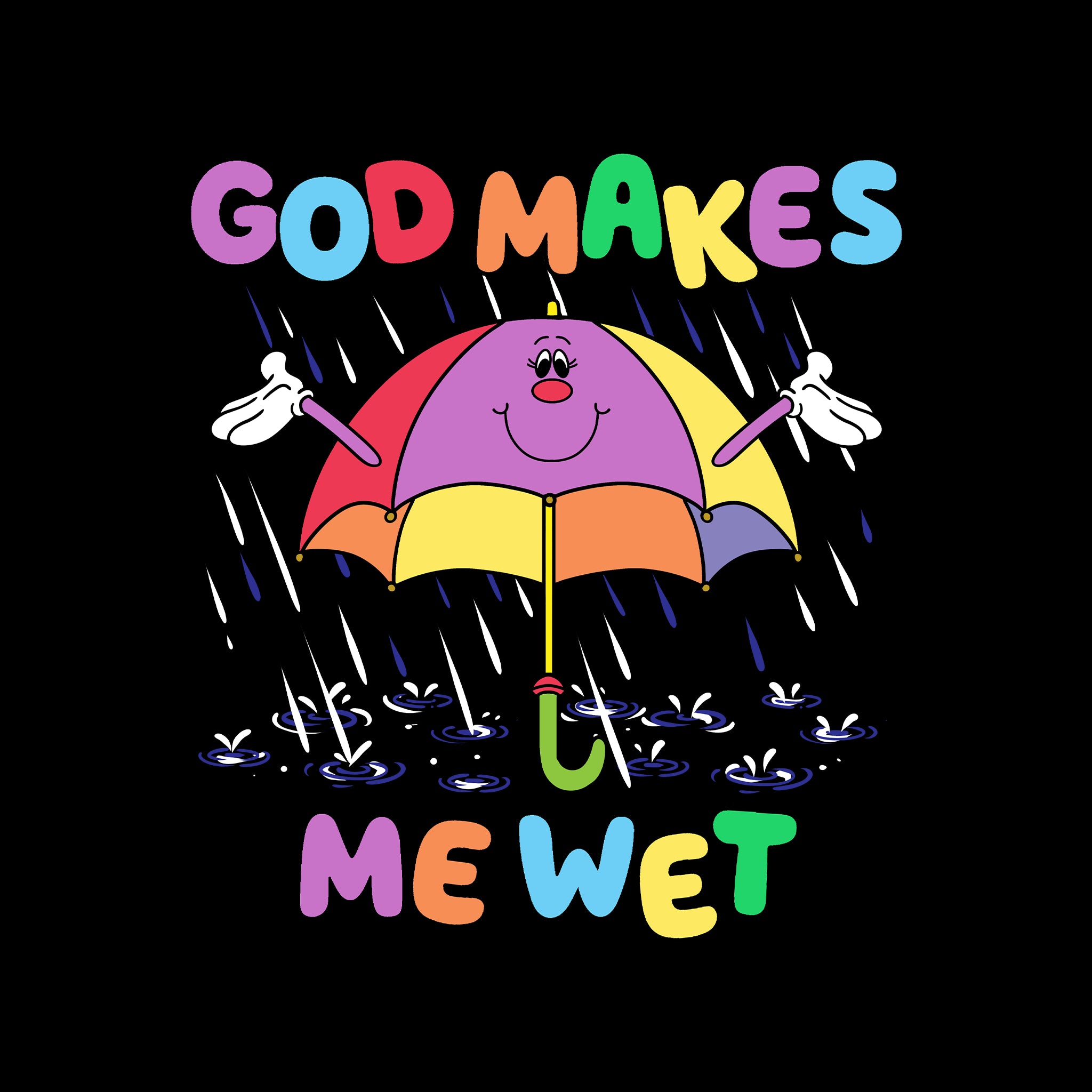 God Makes Me Wet Tee