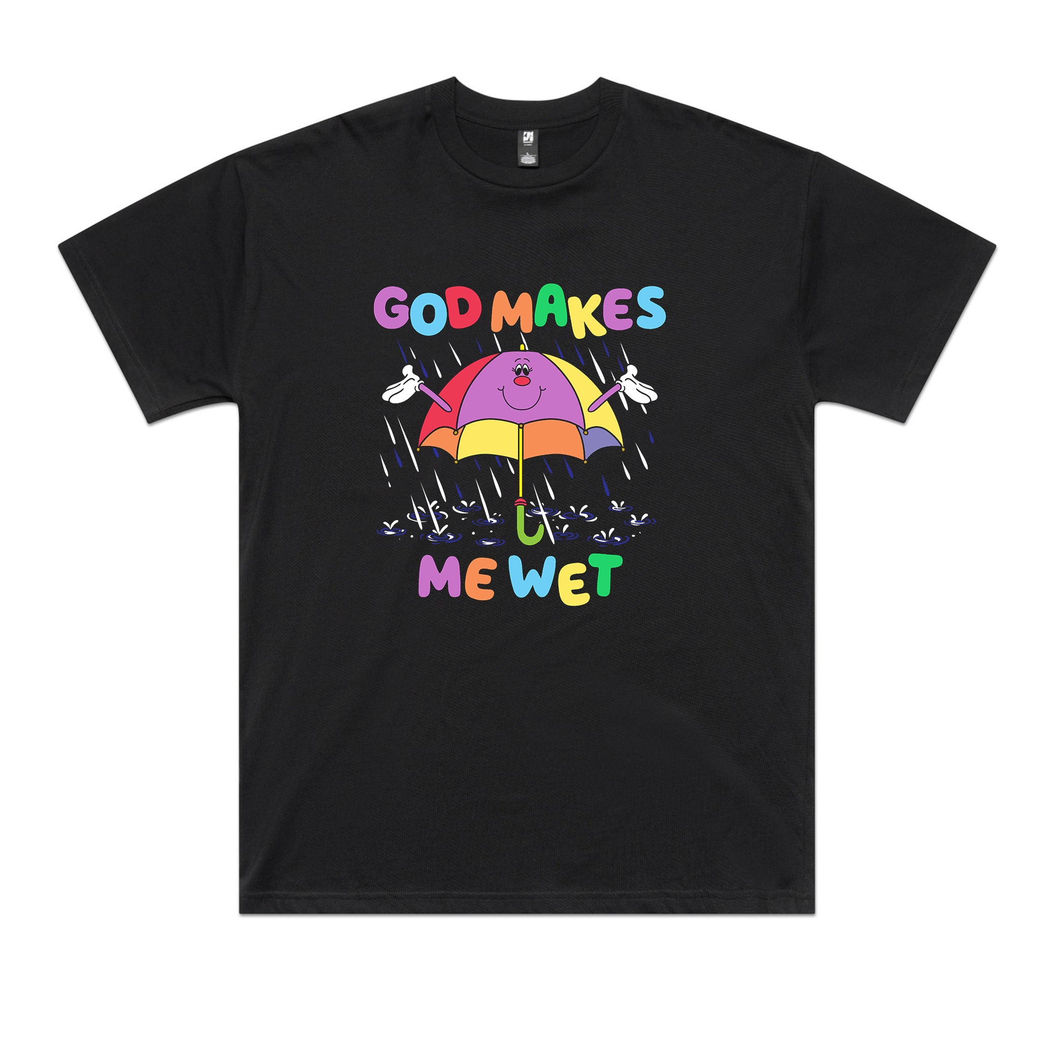 God Makes Me Wet Tee