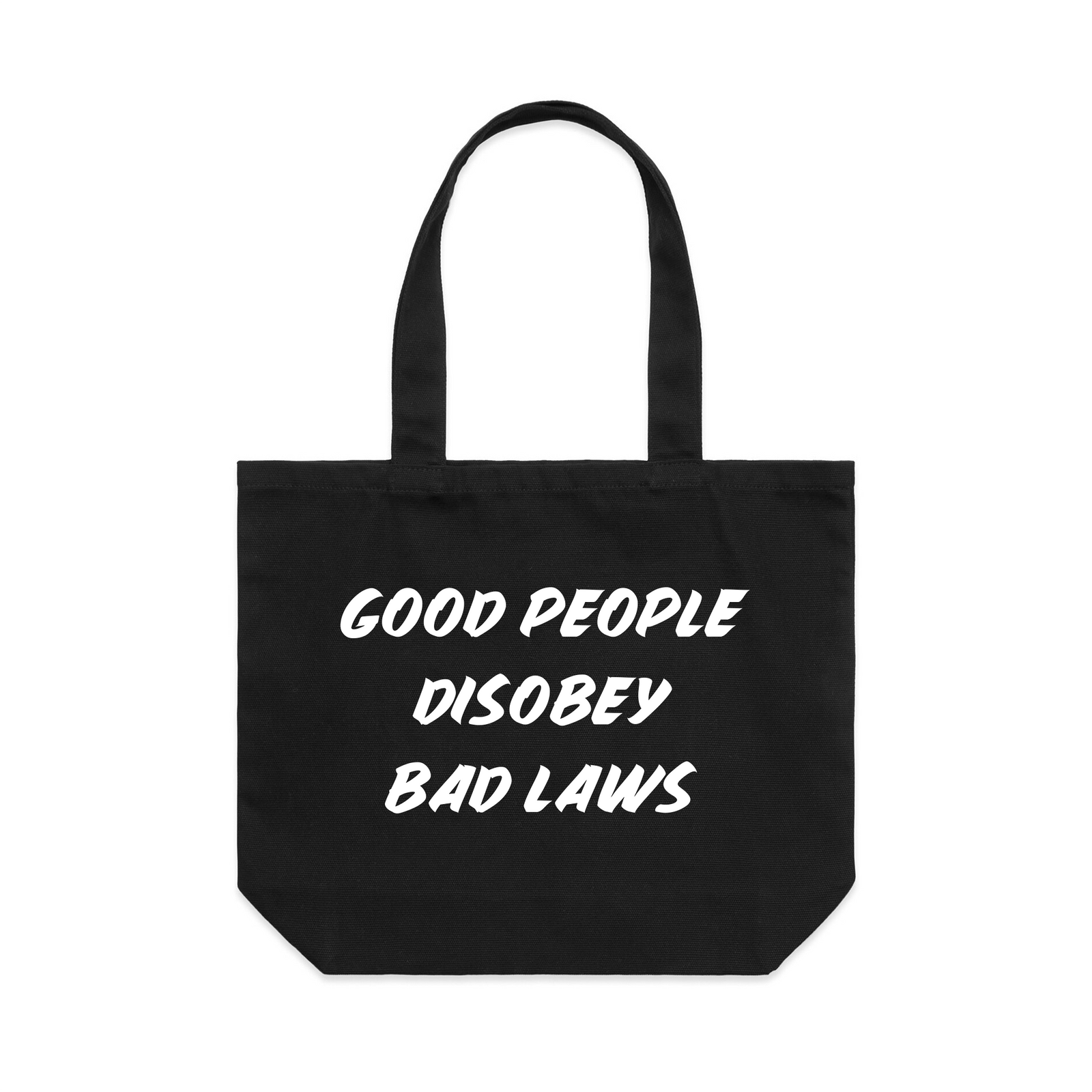Black shoulder tote with Good People Disobey Bad Laws Tote graphic by Lonely Kids Club
