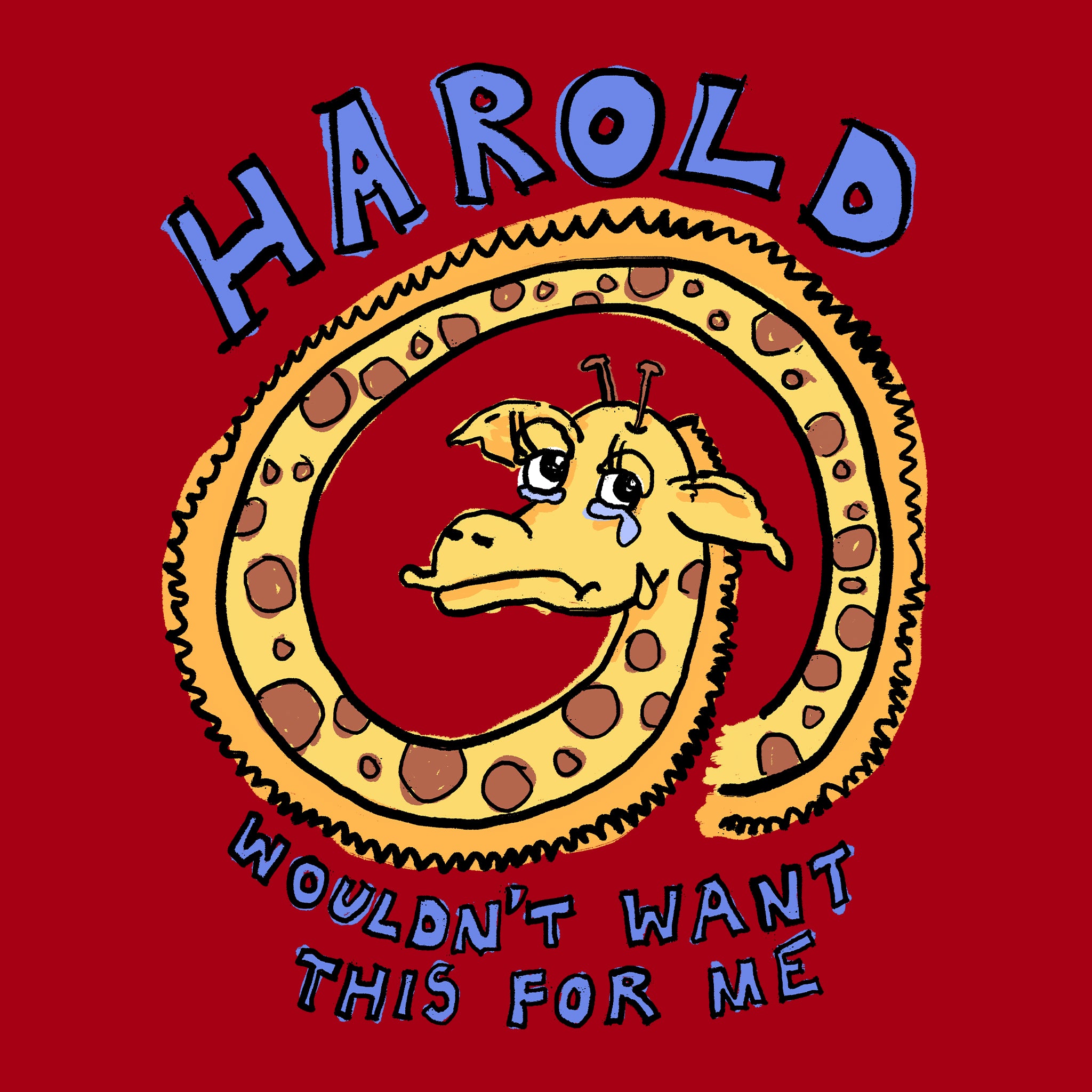 Harold Wouldn't Want This Tee
