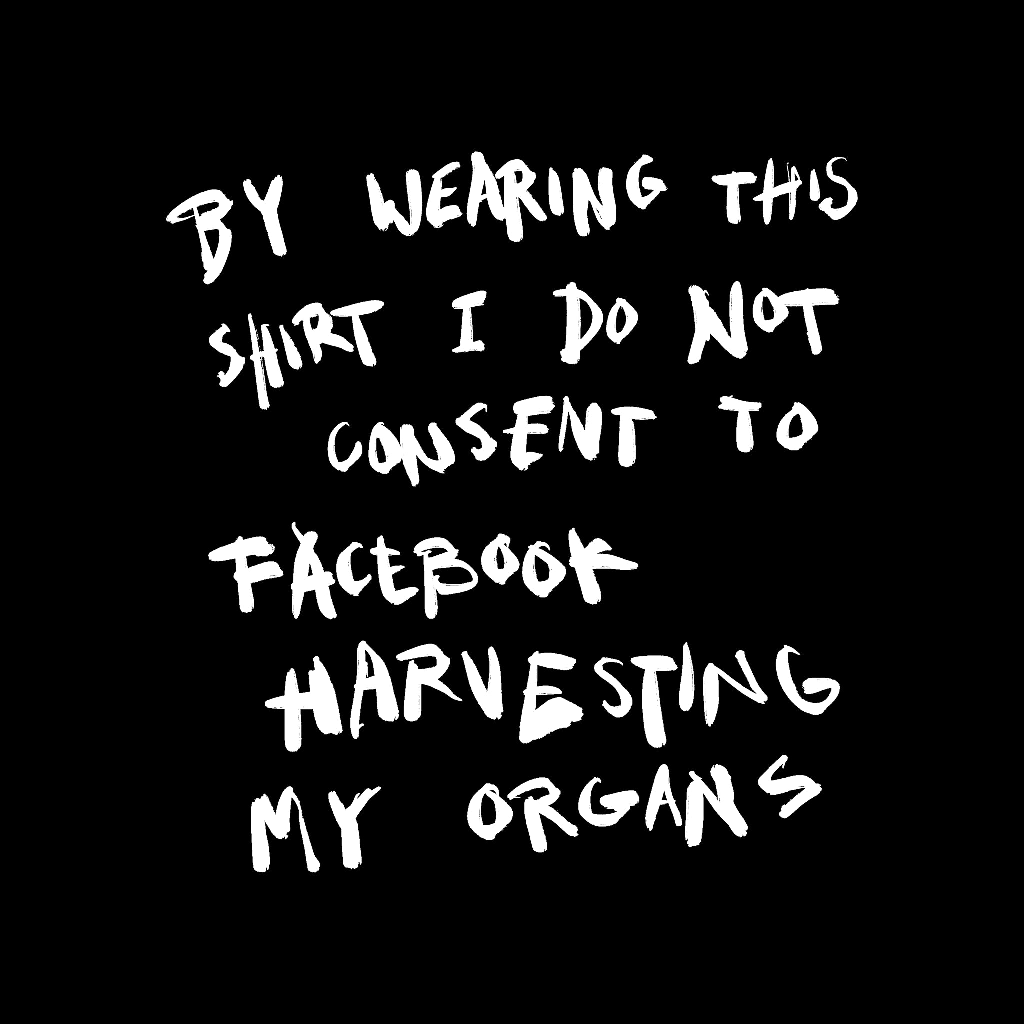 Harvesting My Organs Tee