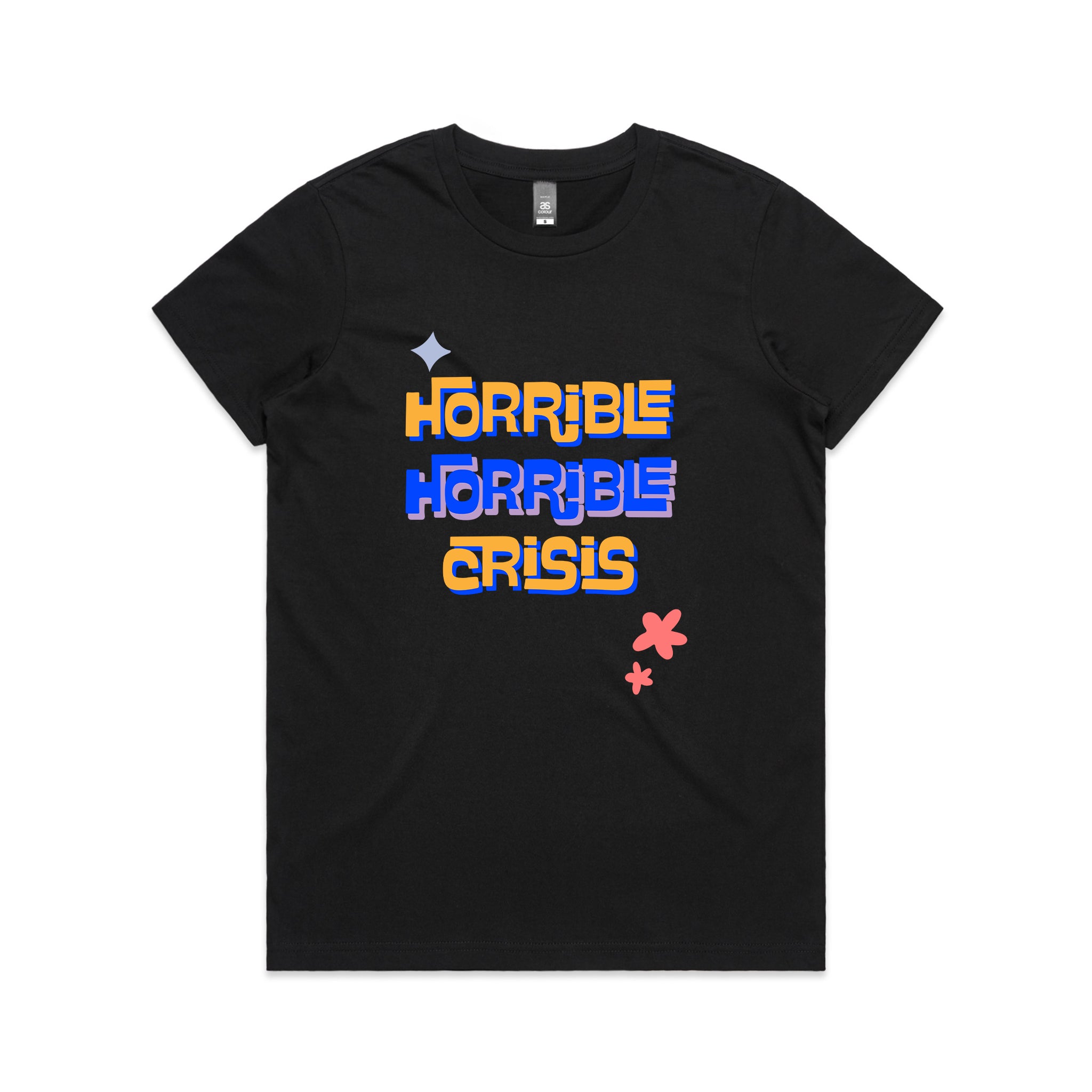Horrible Horrible Crisis Tee