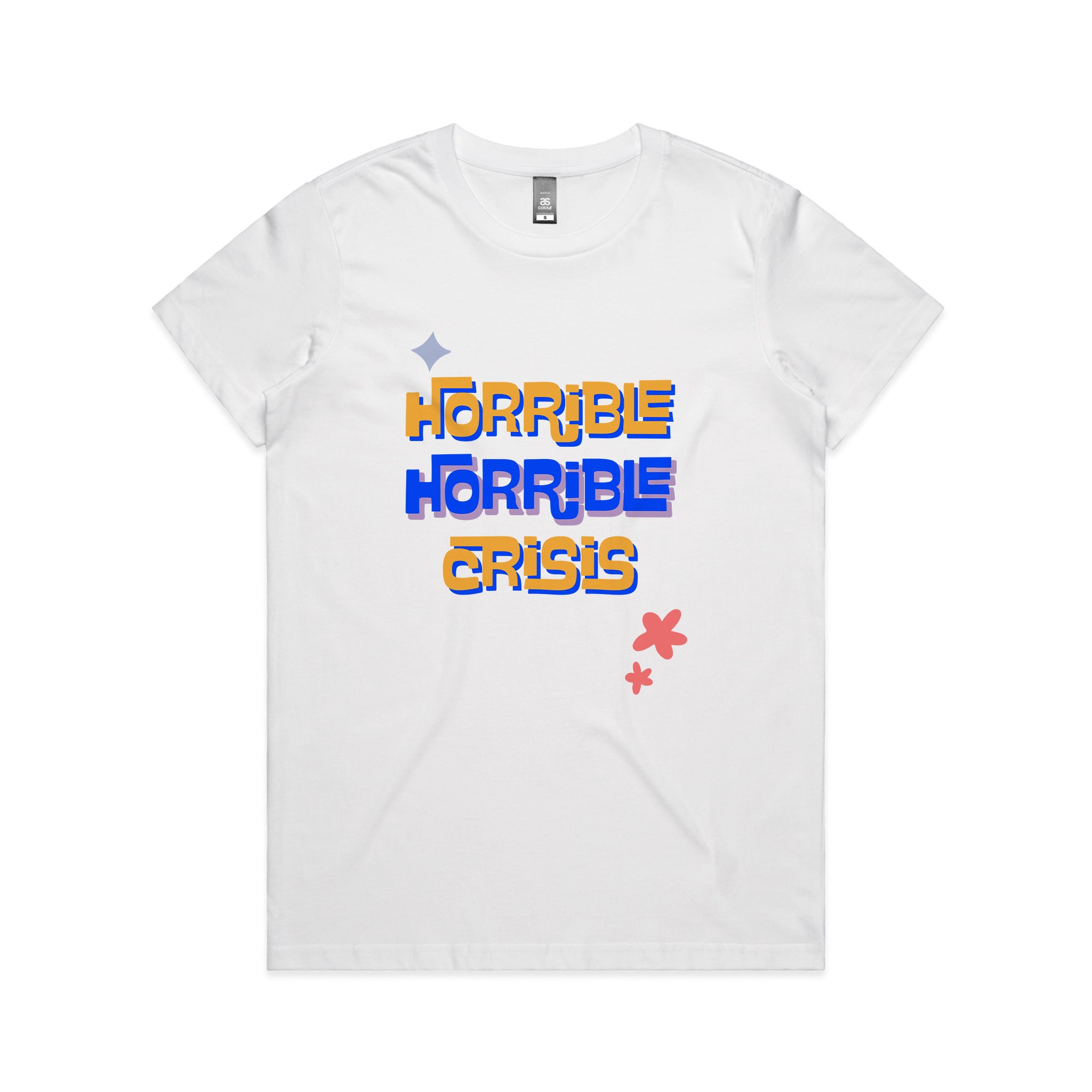 Horrible Horrible Crisis Tee