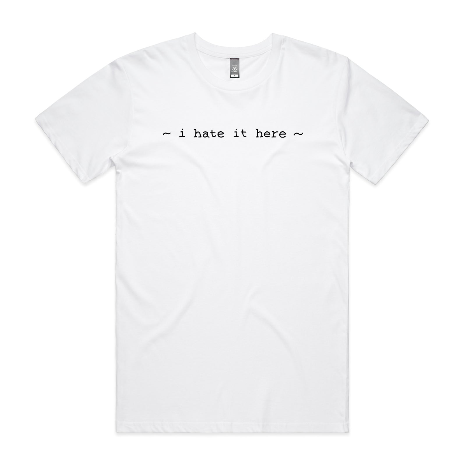 I Hate It Here Tee