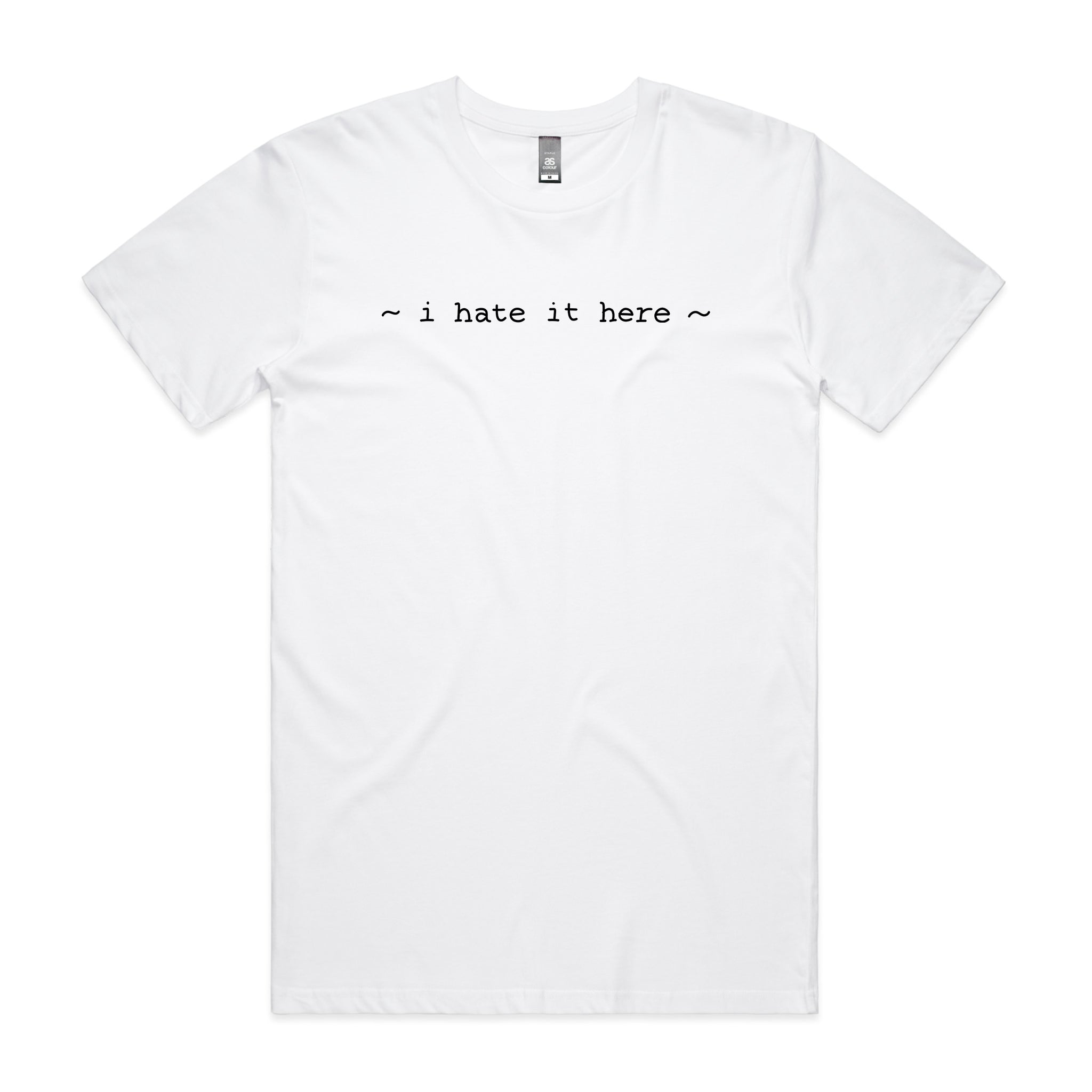 I Hate It Here Tee