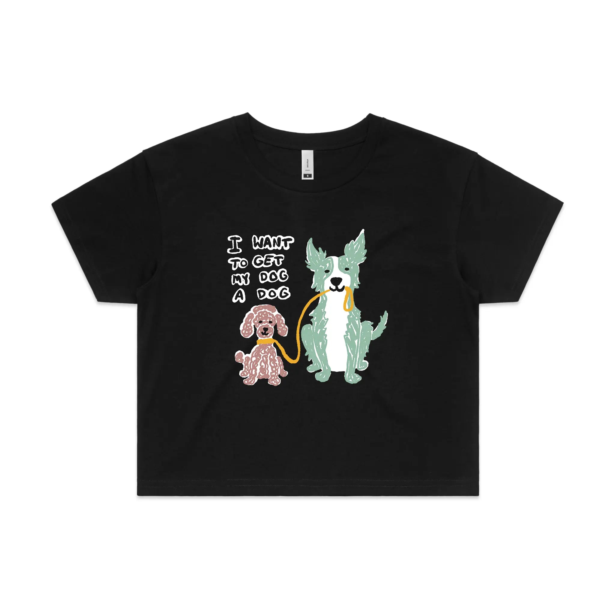 I Want To Get My Dog A Dog Tee