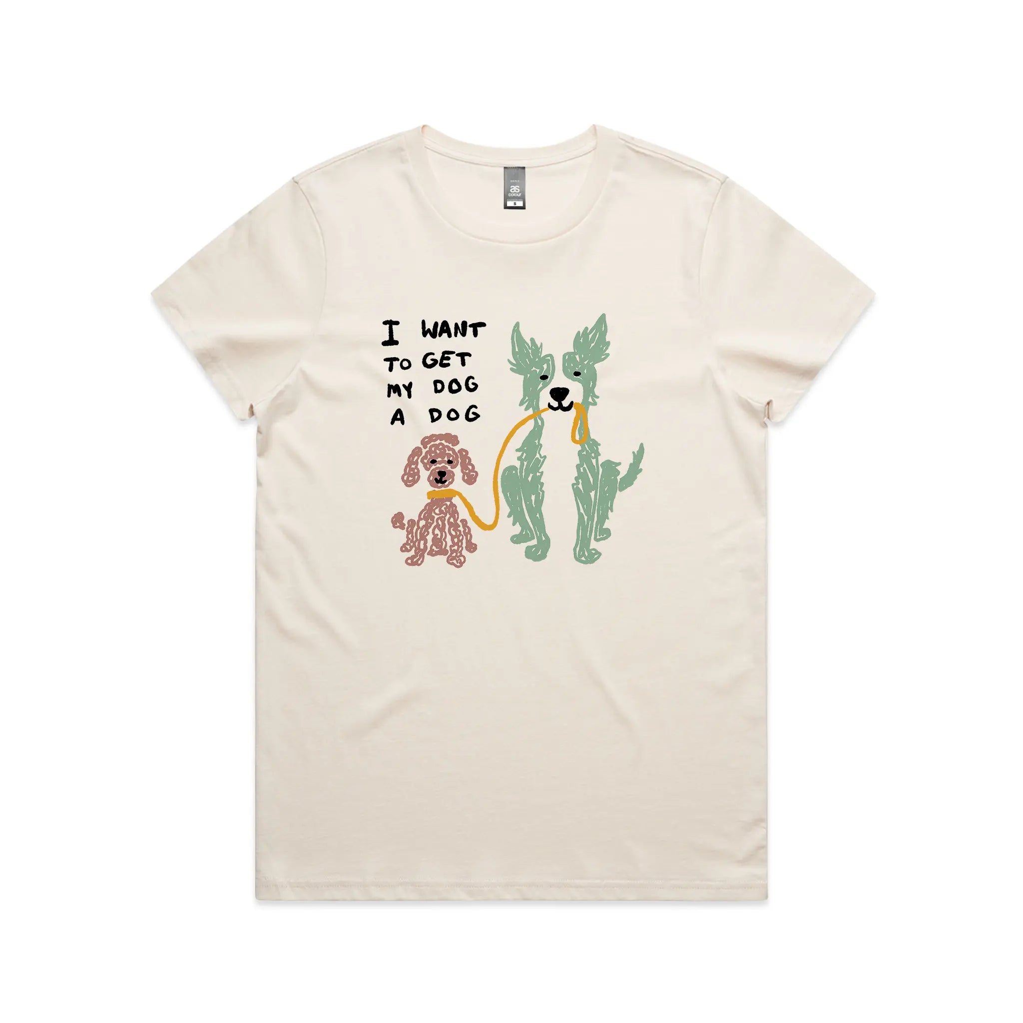 I Want To Get My Dog A Dog Tee