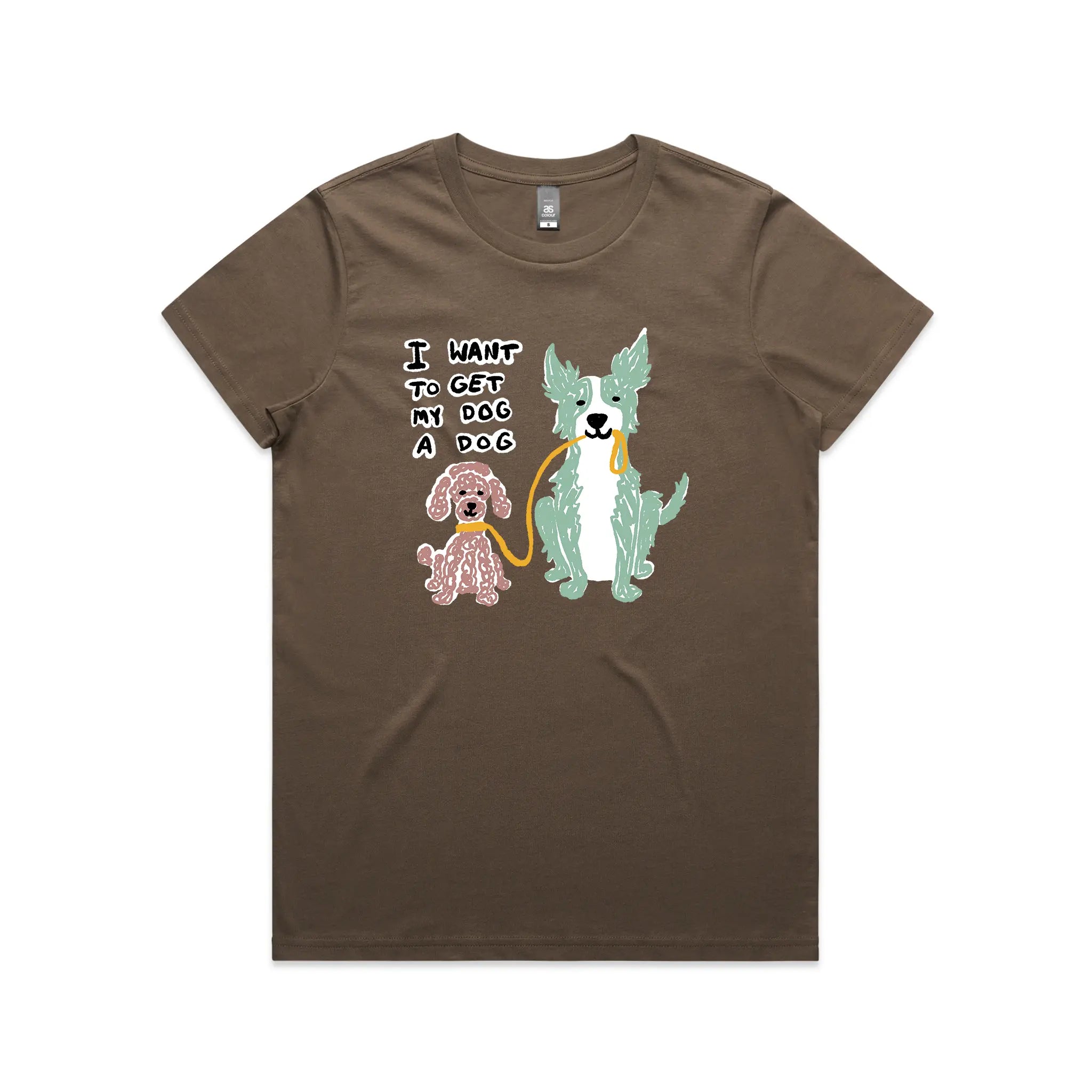 I Want To Get My Dog A Dog Tee